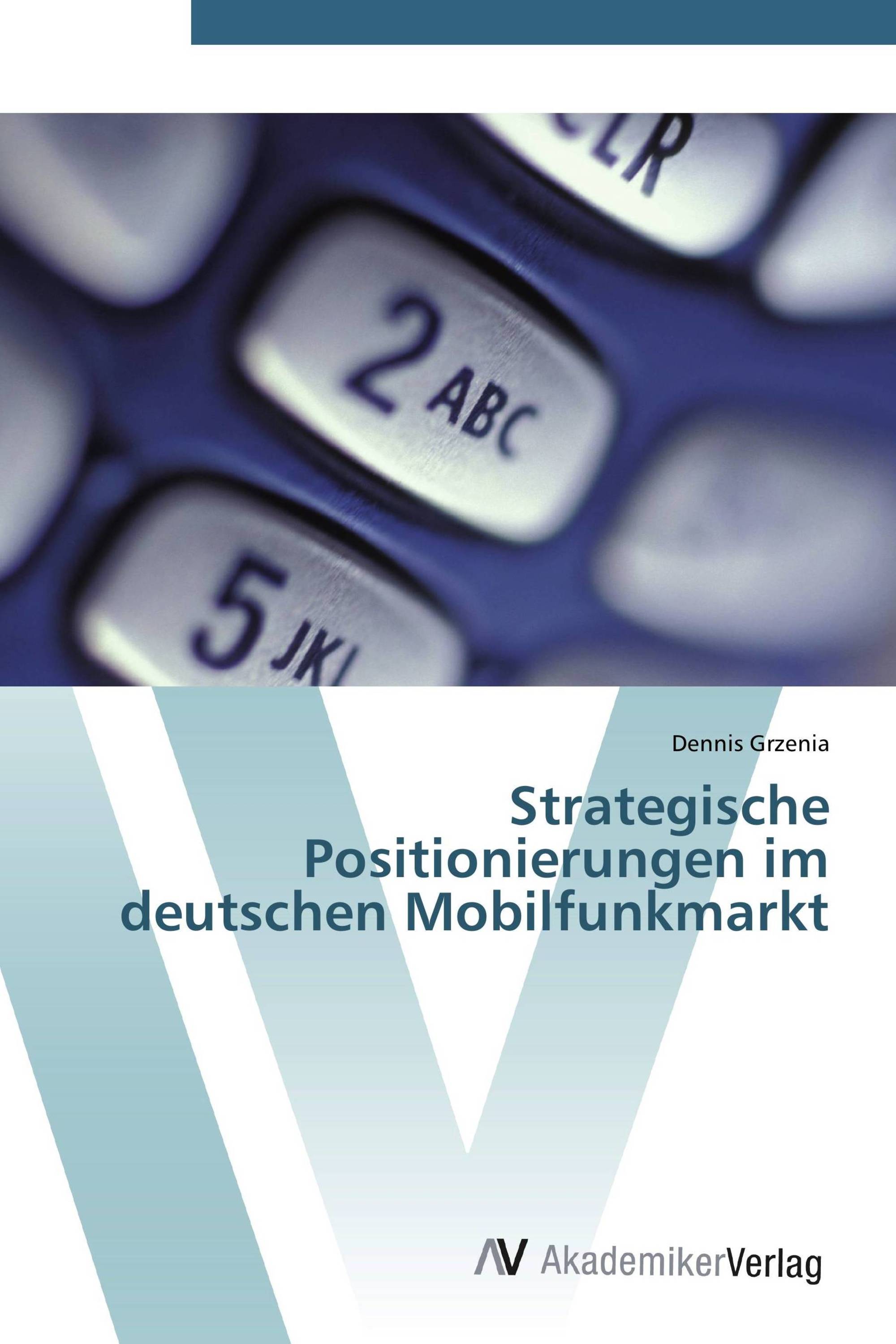 Strategische Positionierungen im deutschen Mobilfunkmarkt