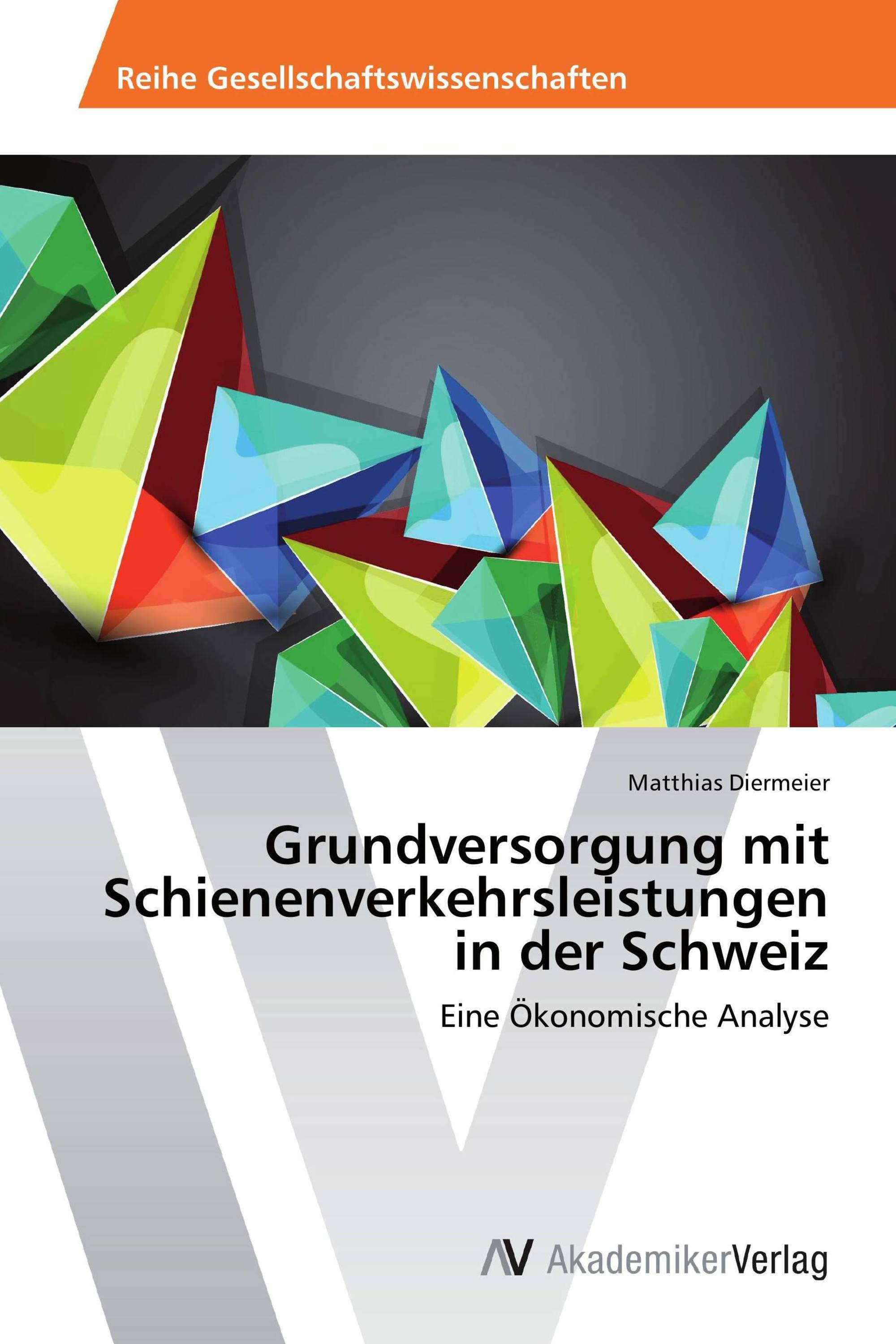 Grundversorgung mit Schienenverkehrsleistungen in der Schweiz