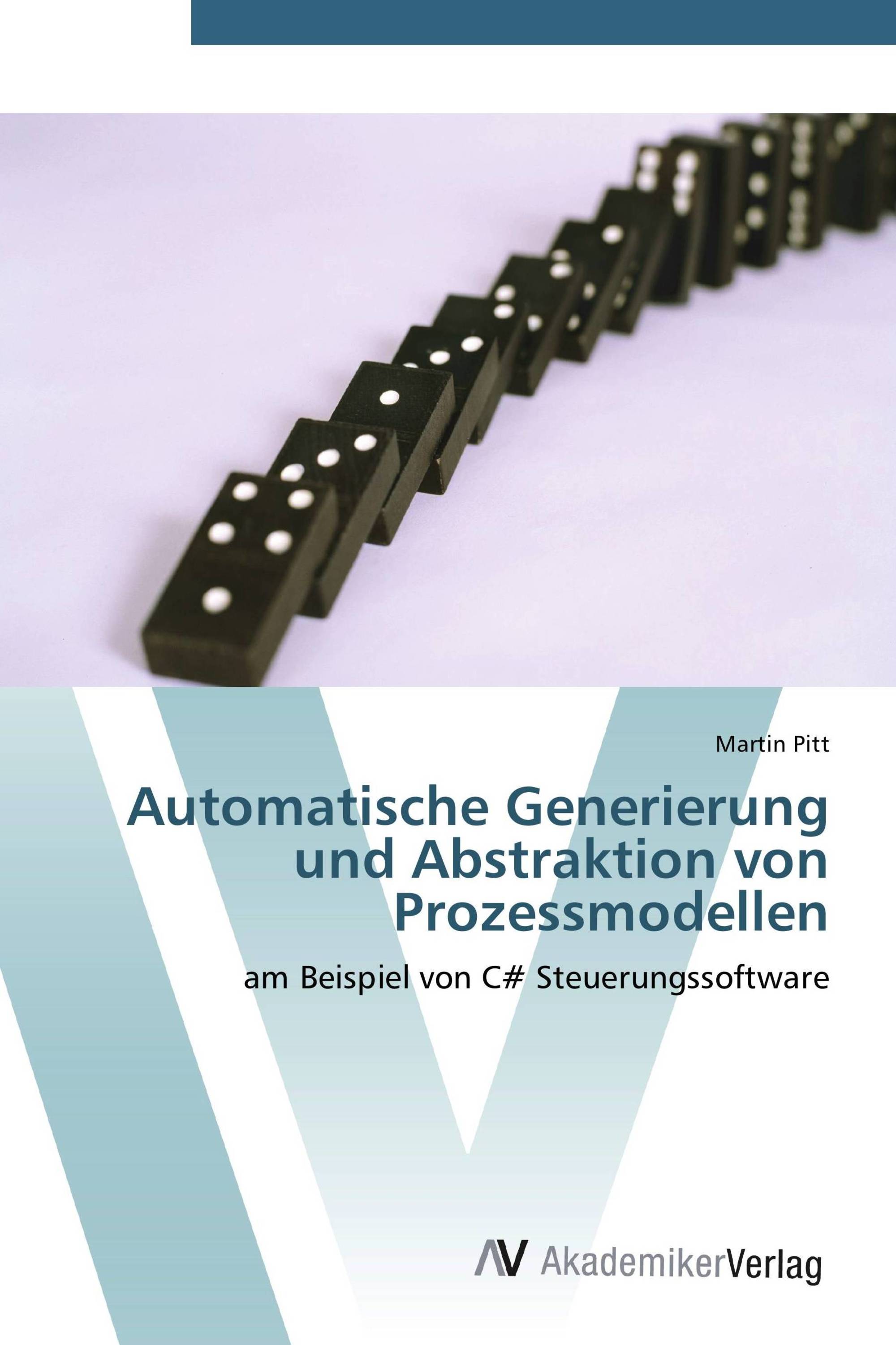 Automatische Generierung und Abstraktion von Prozessmodellen