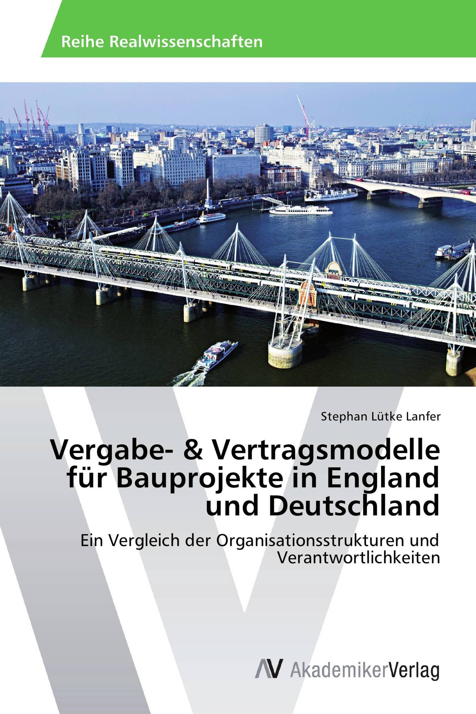 Vergabe- & Vertragsmodelle für Bauprojekte in England und Deutschland