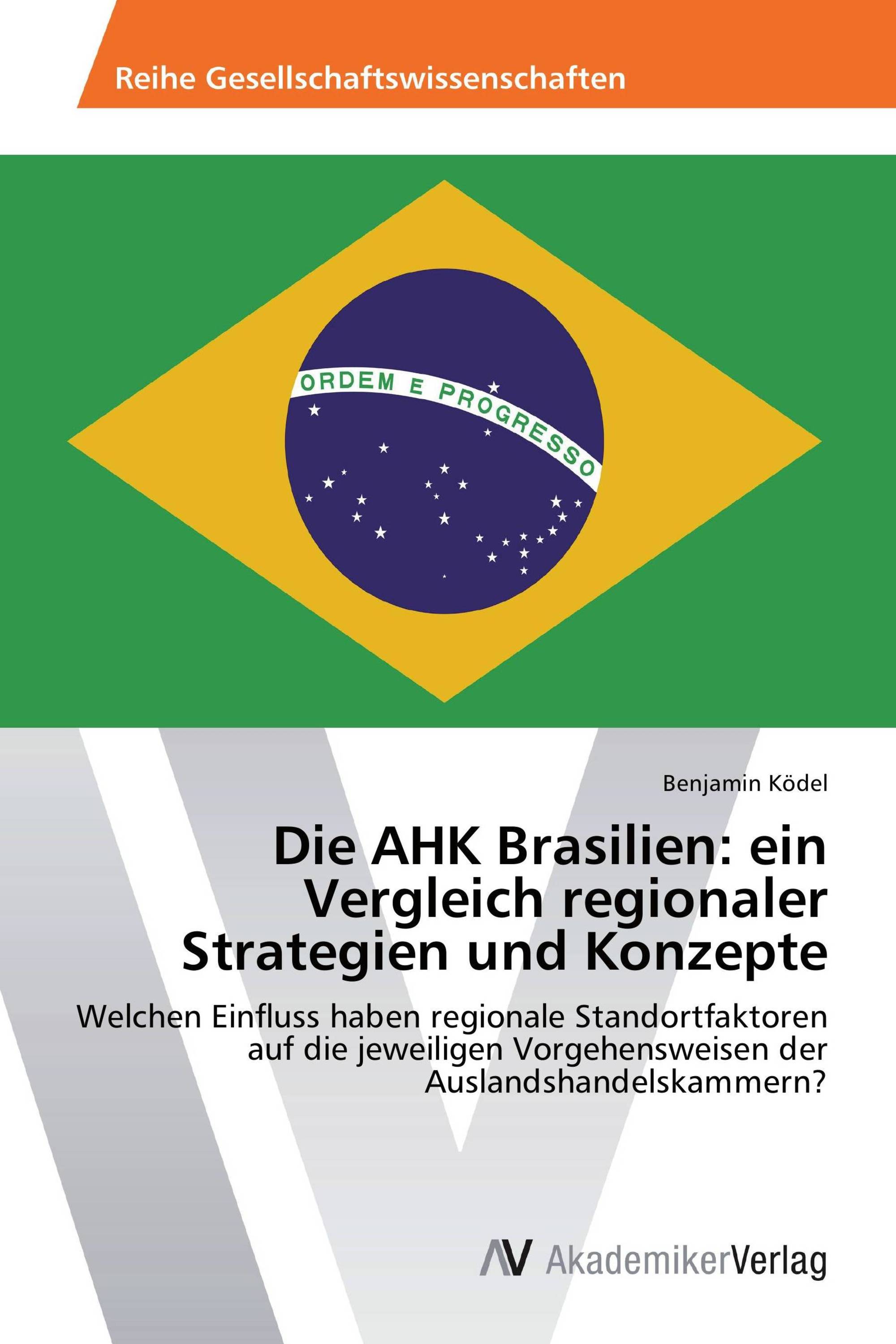 Die AHK Brasilien: ein Vergleich regionaler Strategien und Konzepte