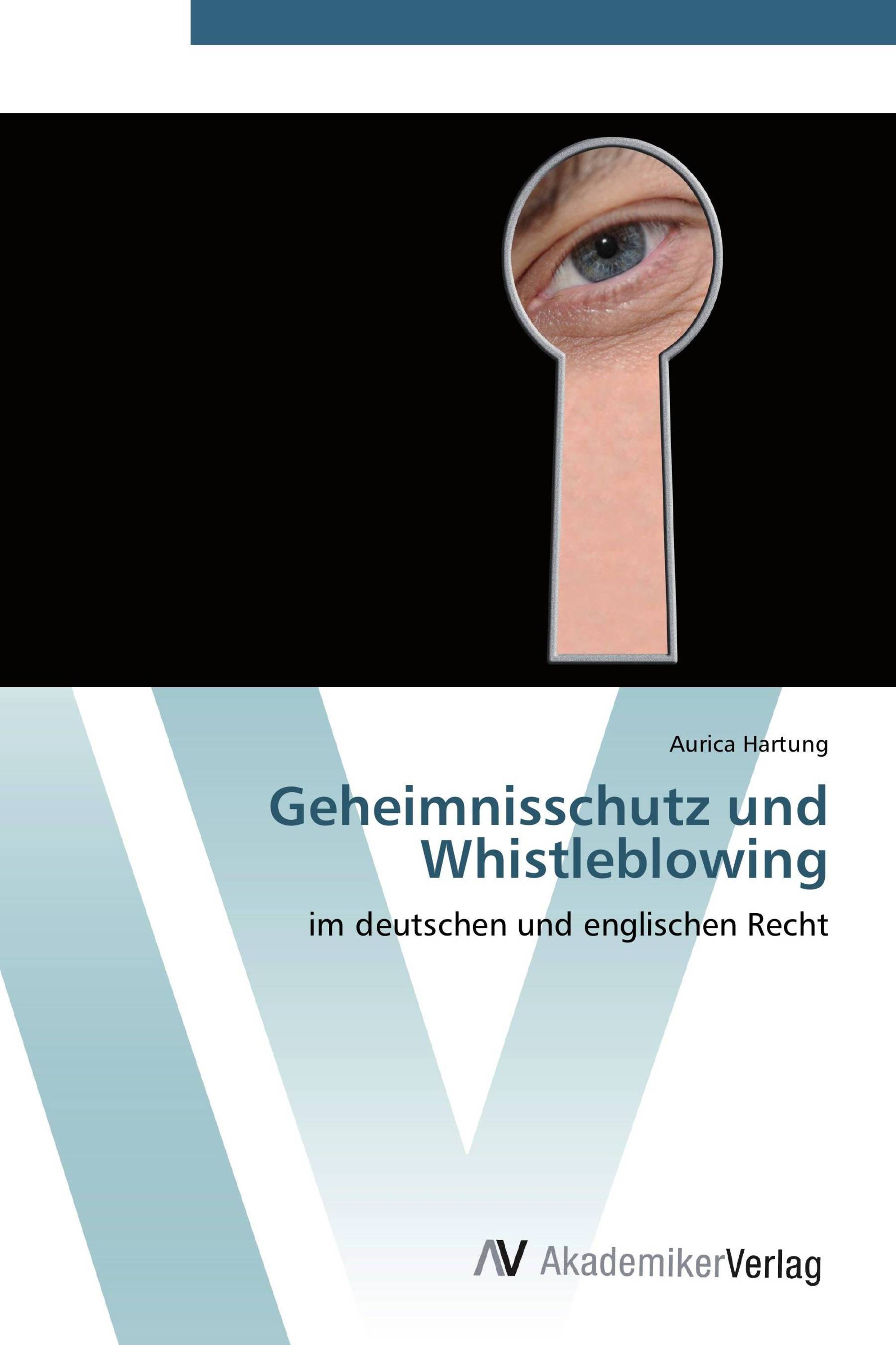 Geheimnisschutz und Whistleblowing