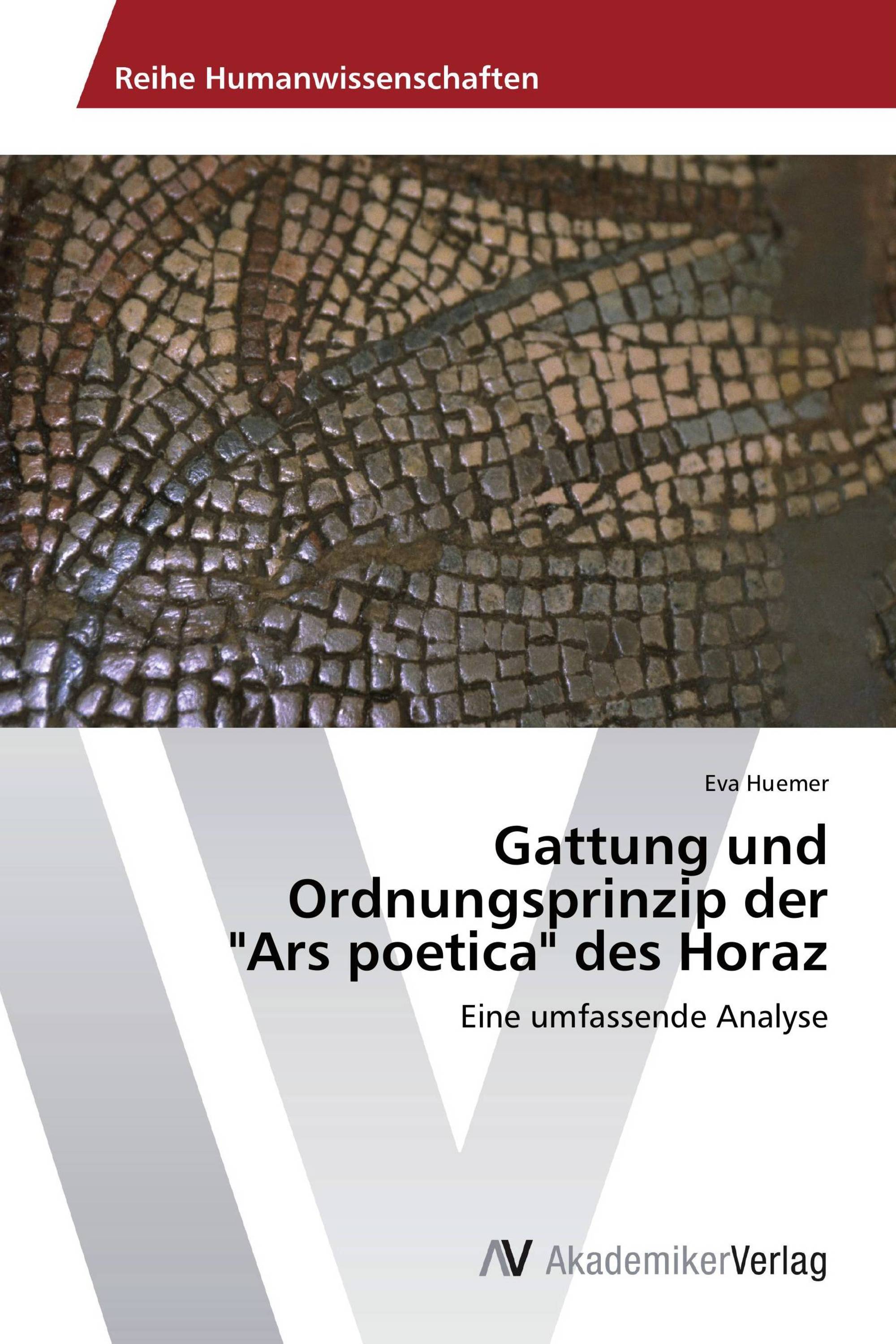 Gattung und Ordnungsprinzip der  "Ars poetica" des Horaz