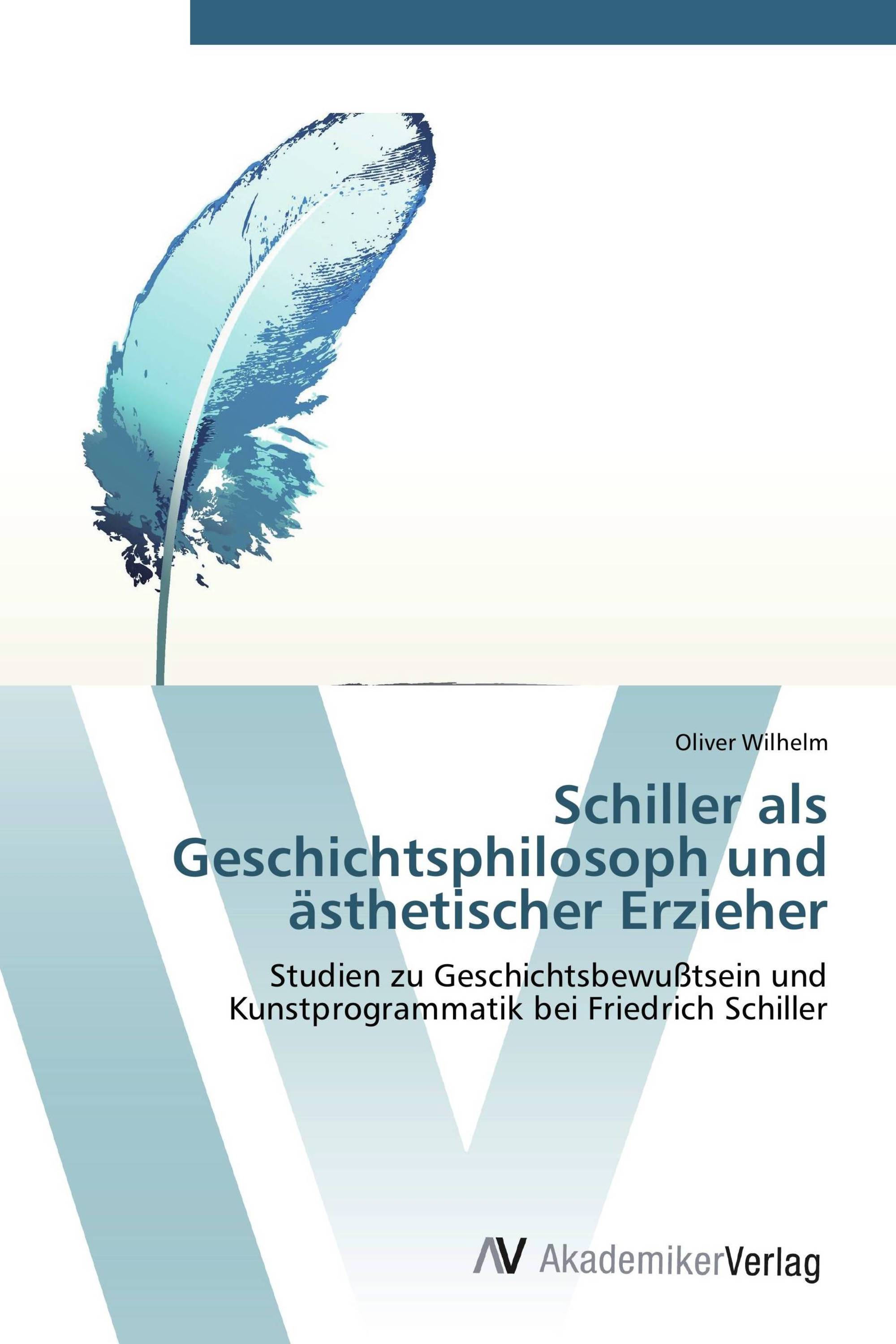 Schiller als  Geschichts­philosoph und  ästhetischer Erzieher