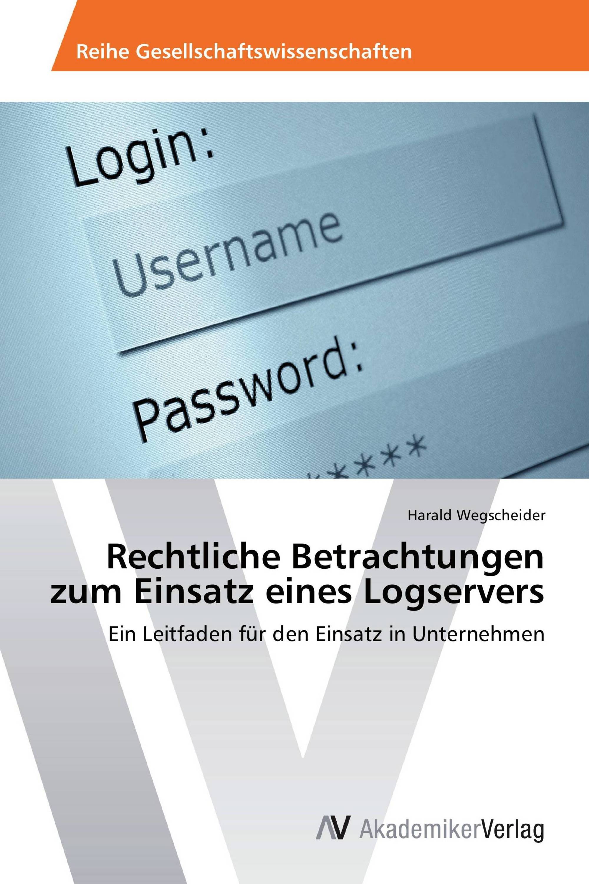 Rechtliche Betrachtungen zum Einsatz eines Logservers