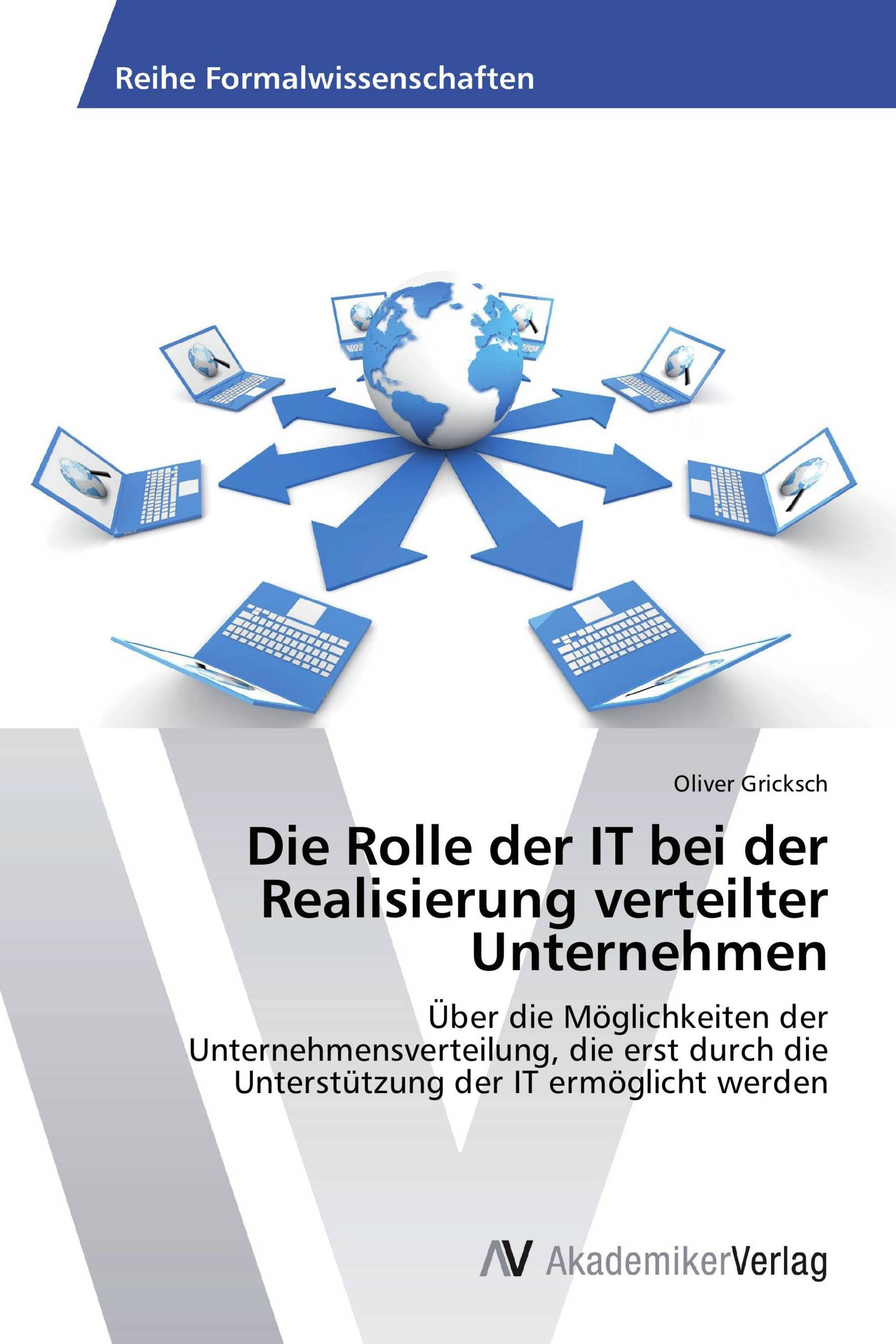 Die Rolle der IT bei der Realisierung verteilter Unternehmen