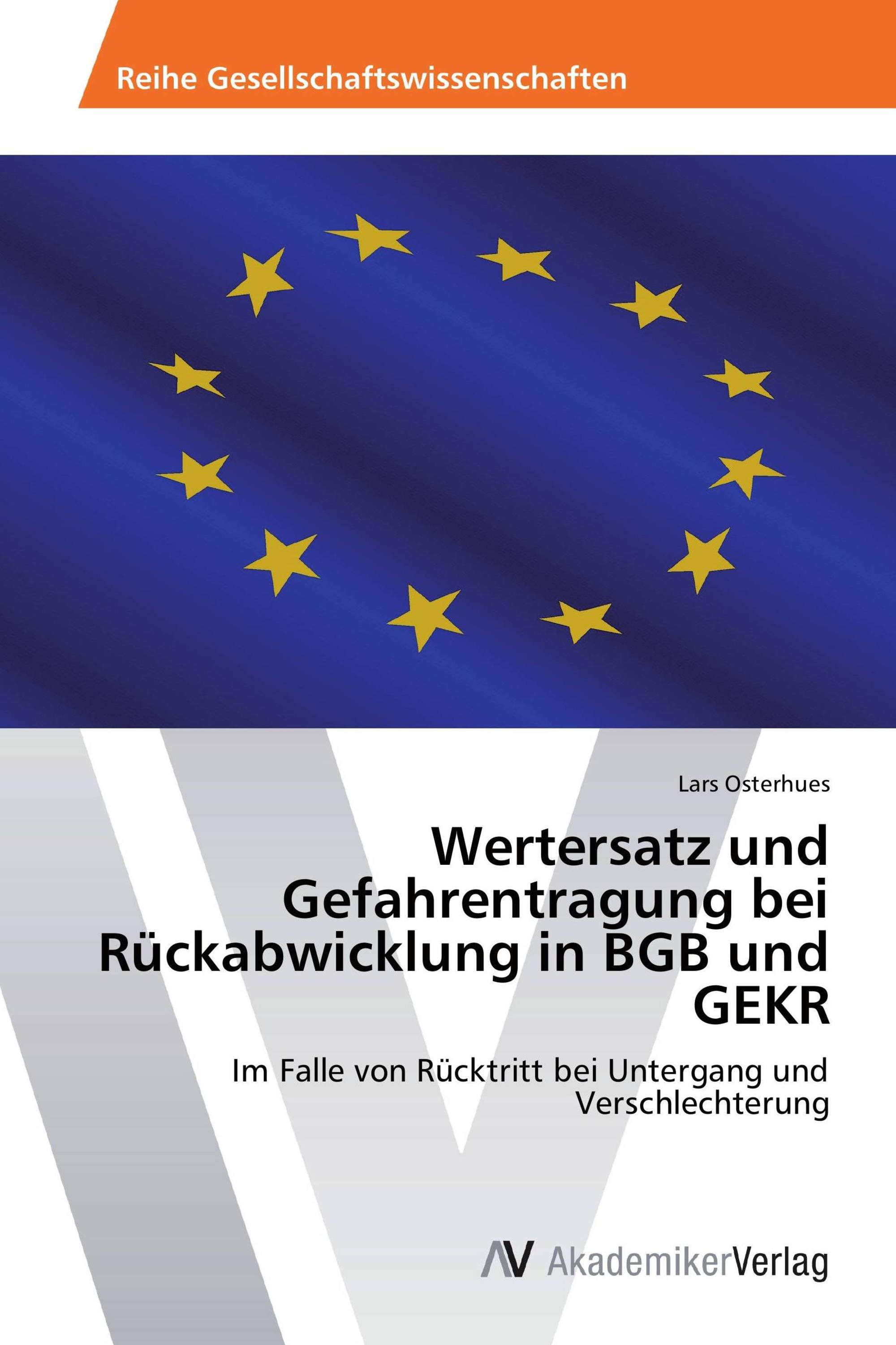 Wertersatz und Gefahrentragung bei Rückabwicklung in BGB und GEKR