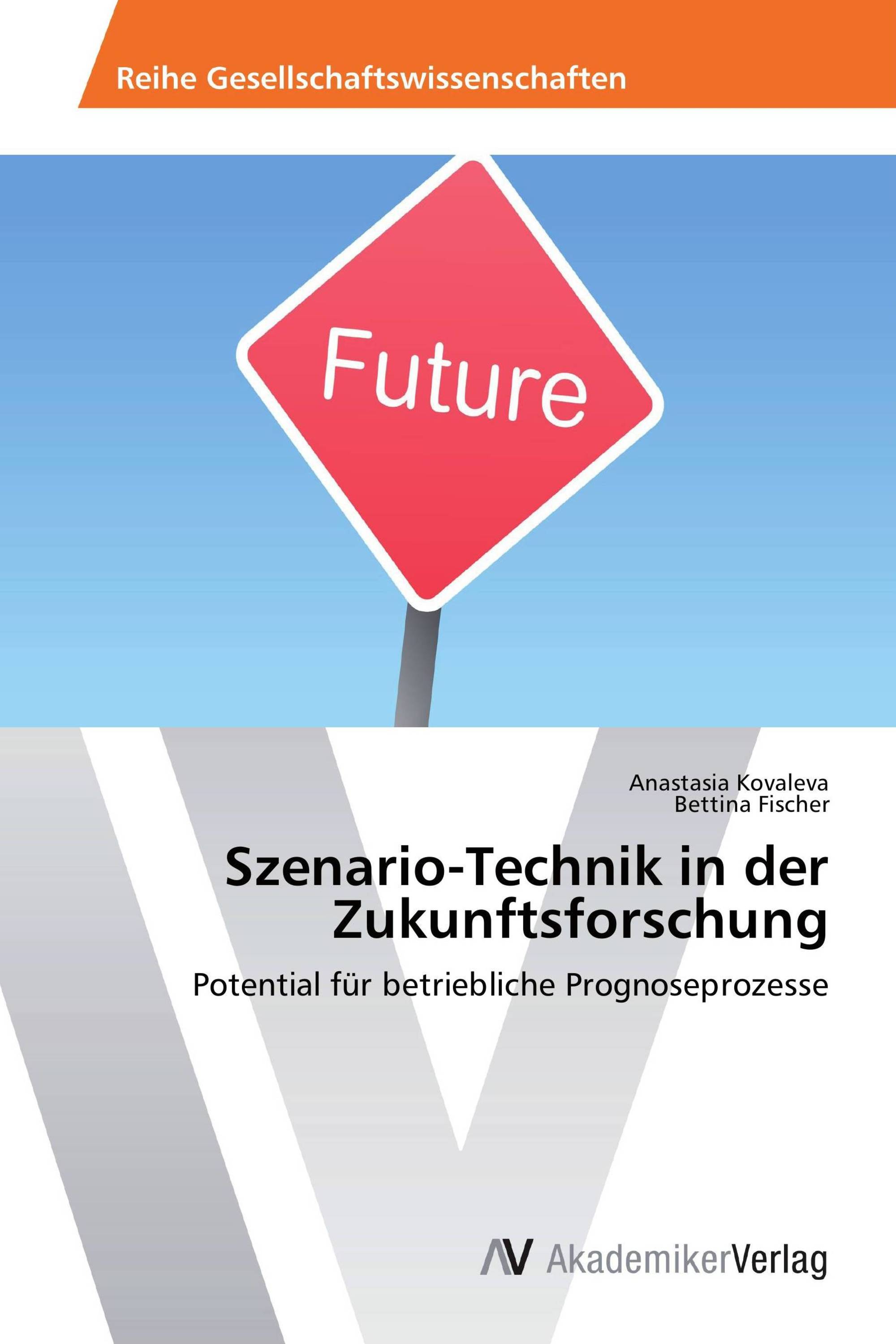 Szenario-Technik in der Zukunftsforschung