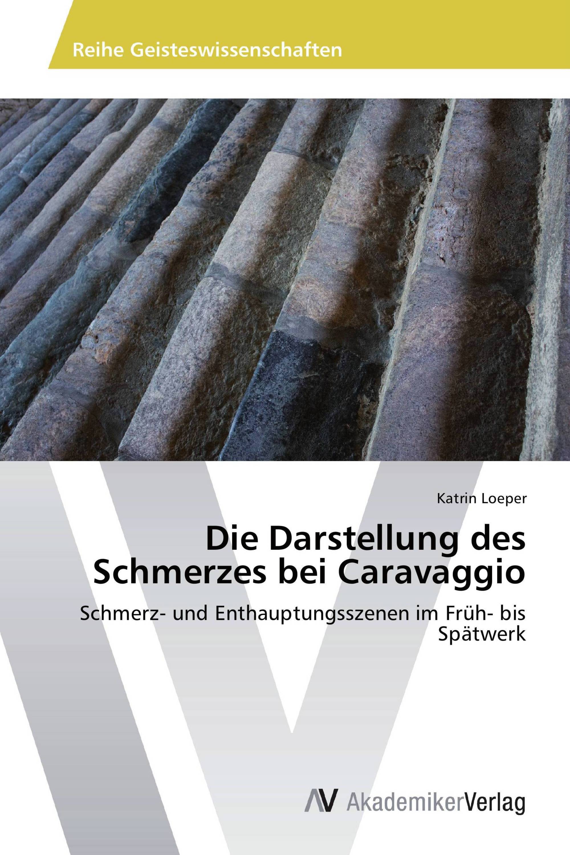 Die Darstellung des Schmerzes bei Caravaggio