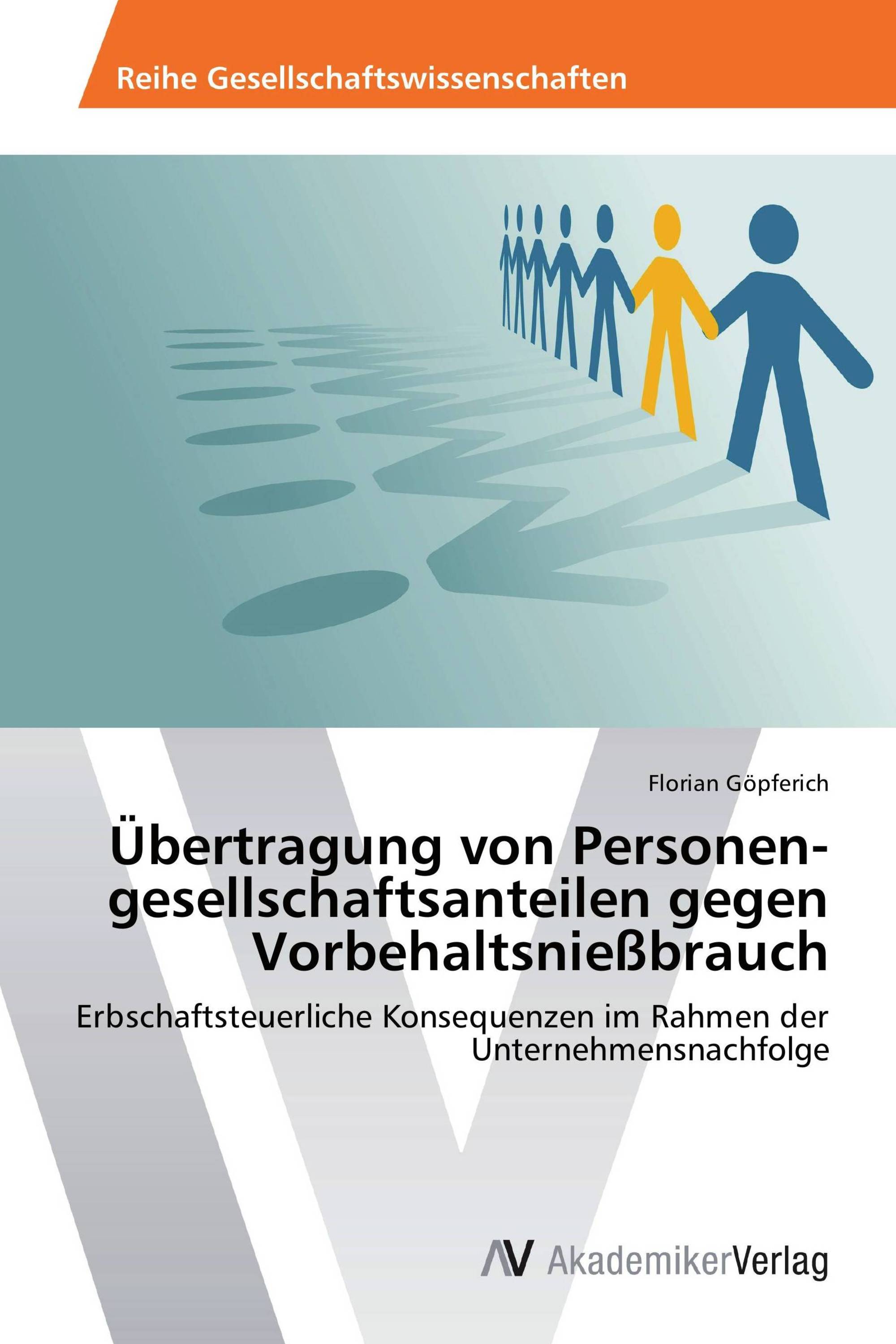 Übertragung von Personen­gesellschaftsanteilen gegen Vorbehaltsnießbrauch