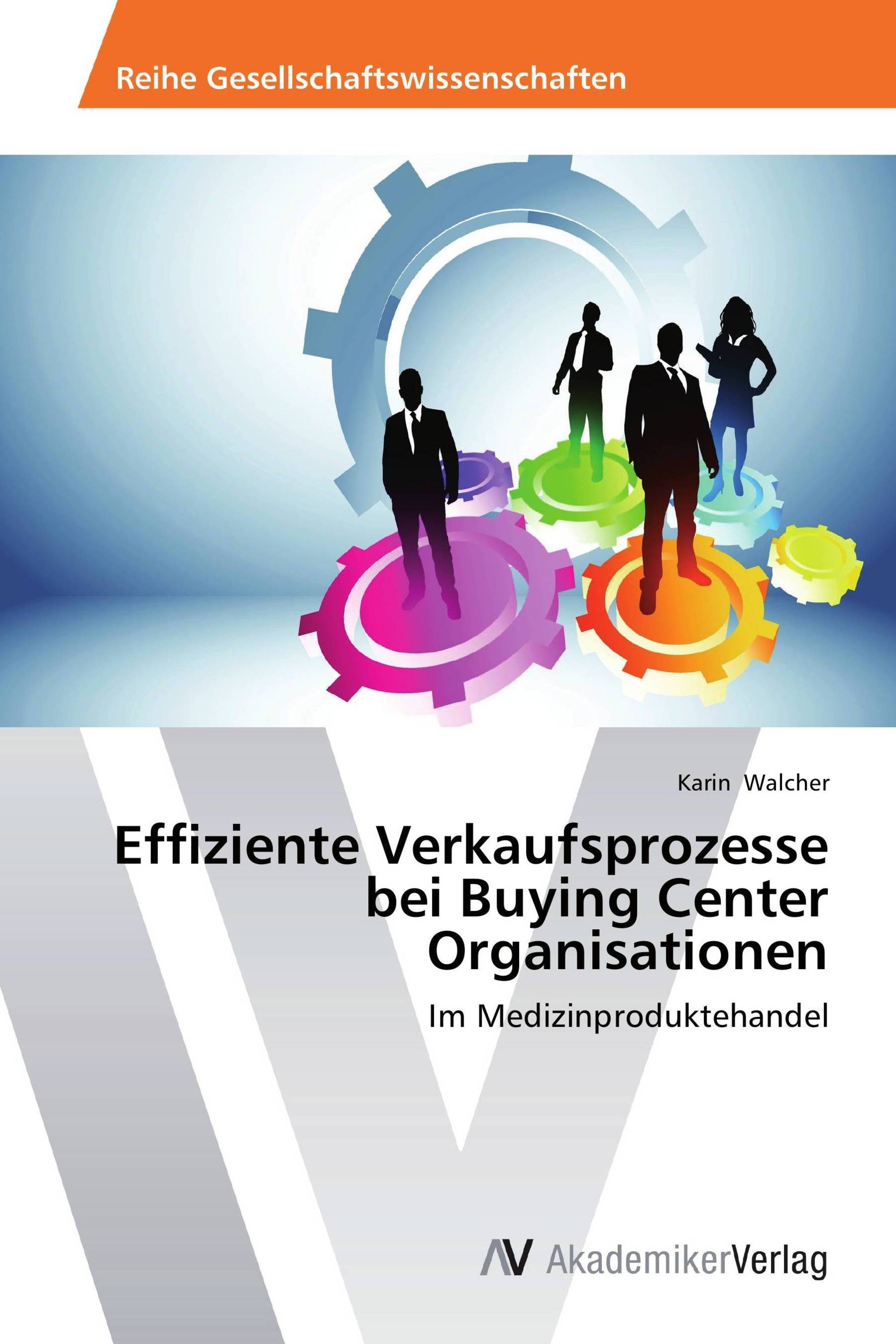 Effiziente Verkaufsprozesse bei Buying Center Organisationen