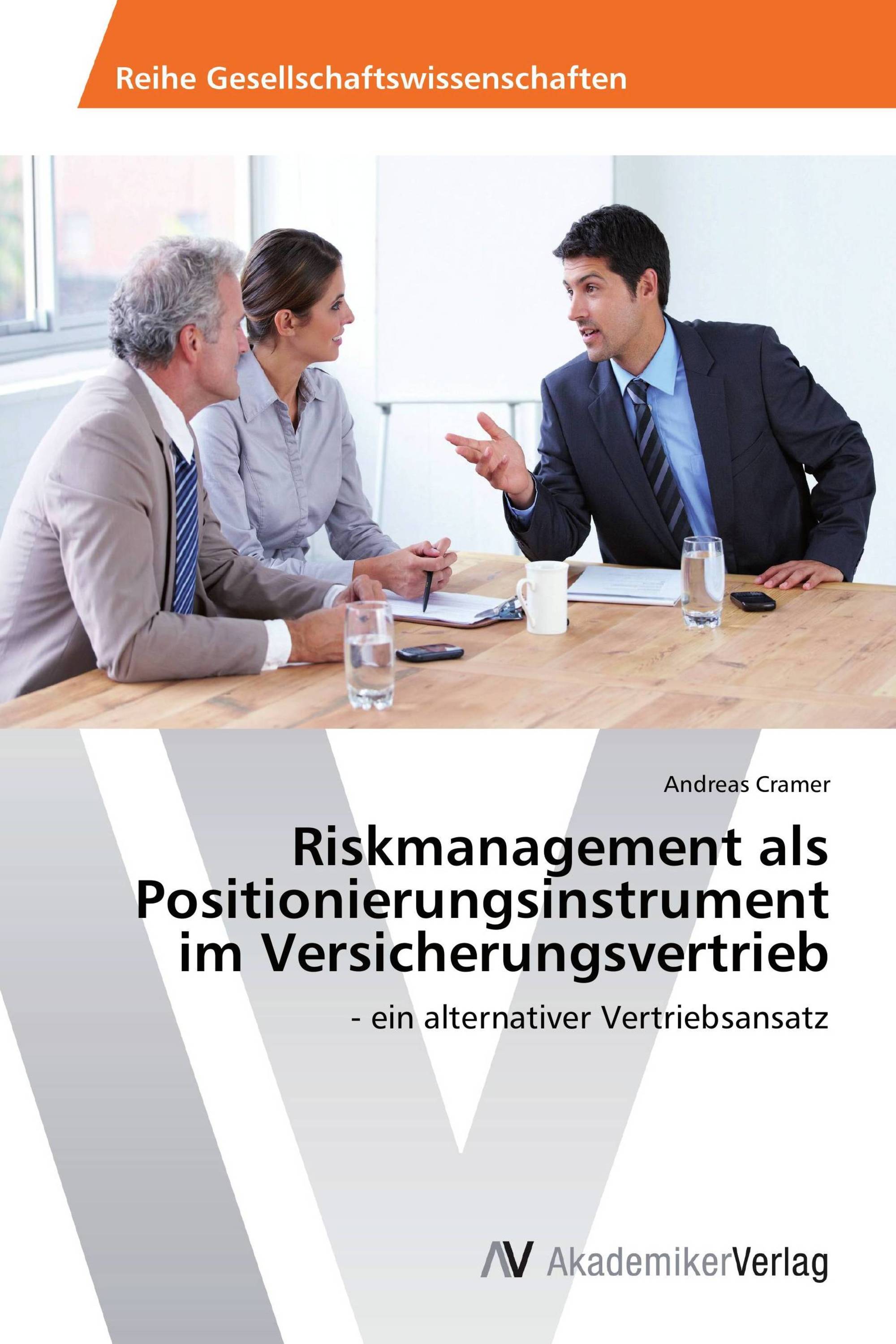 Riskmanagement als Positionierungsinstrument im Versicherungsvertrieb