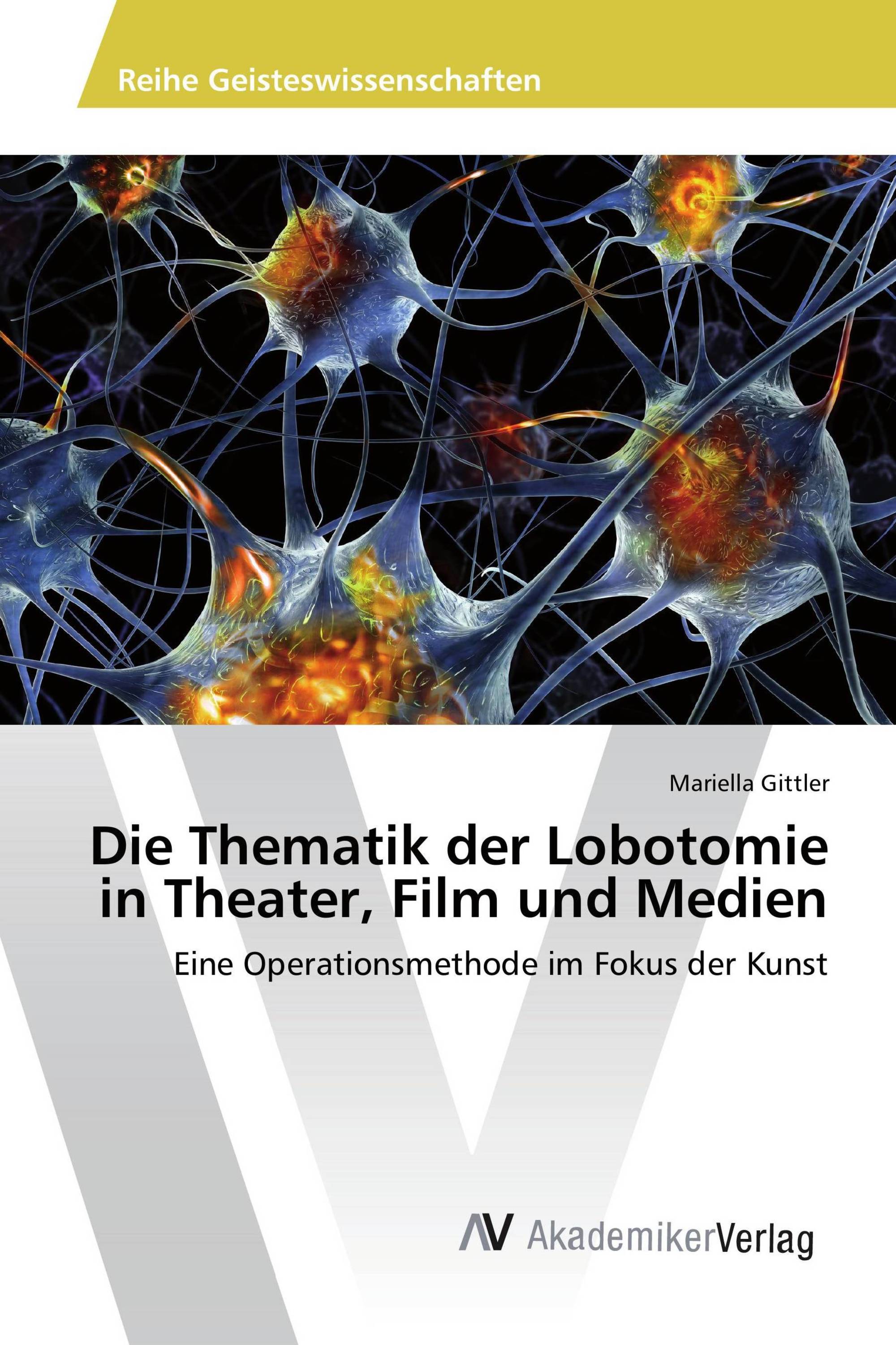 Die Thematik der Lobotomie in Theater, Film und Medien