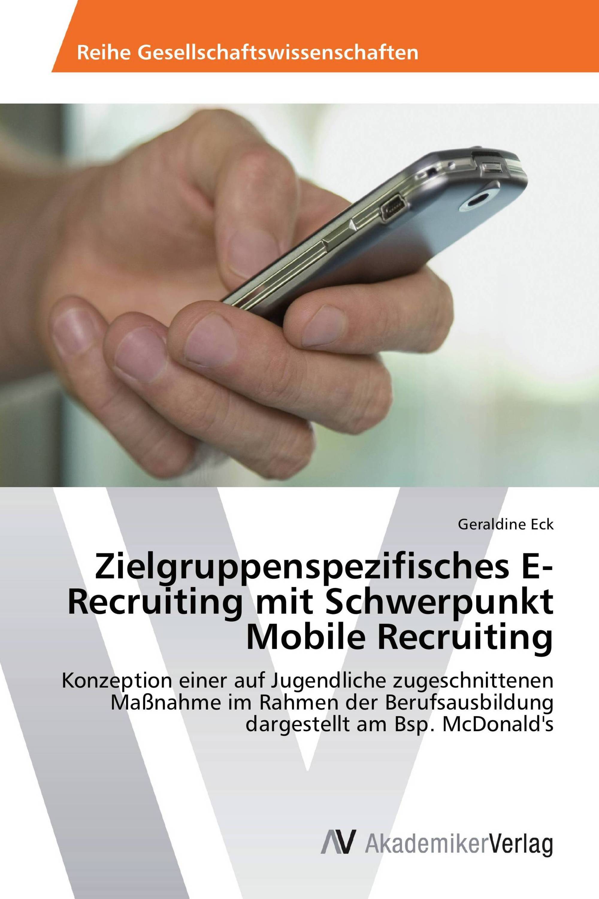 Zielgruppenspezifisches E-Recruiting mit Schwerpunkt Mobile Recruiting