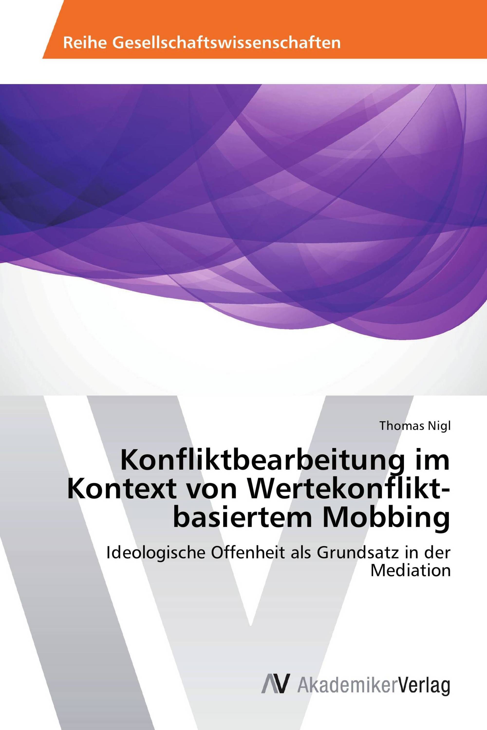 Konfliktbearbeitung im Kontext von Wertekonflikt-basiertem Mobbing