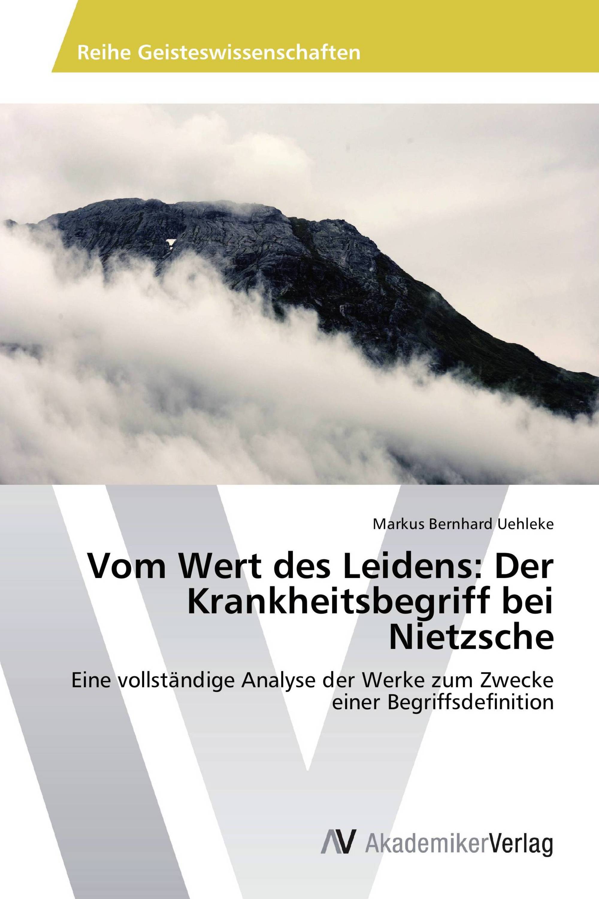 Vom Wert des Leidens: Der Krankheitsbegriff bei Nietzsche