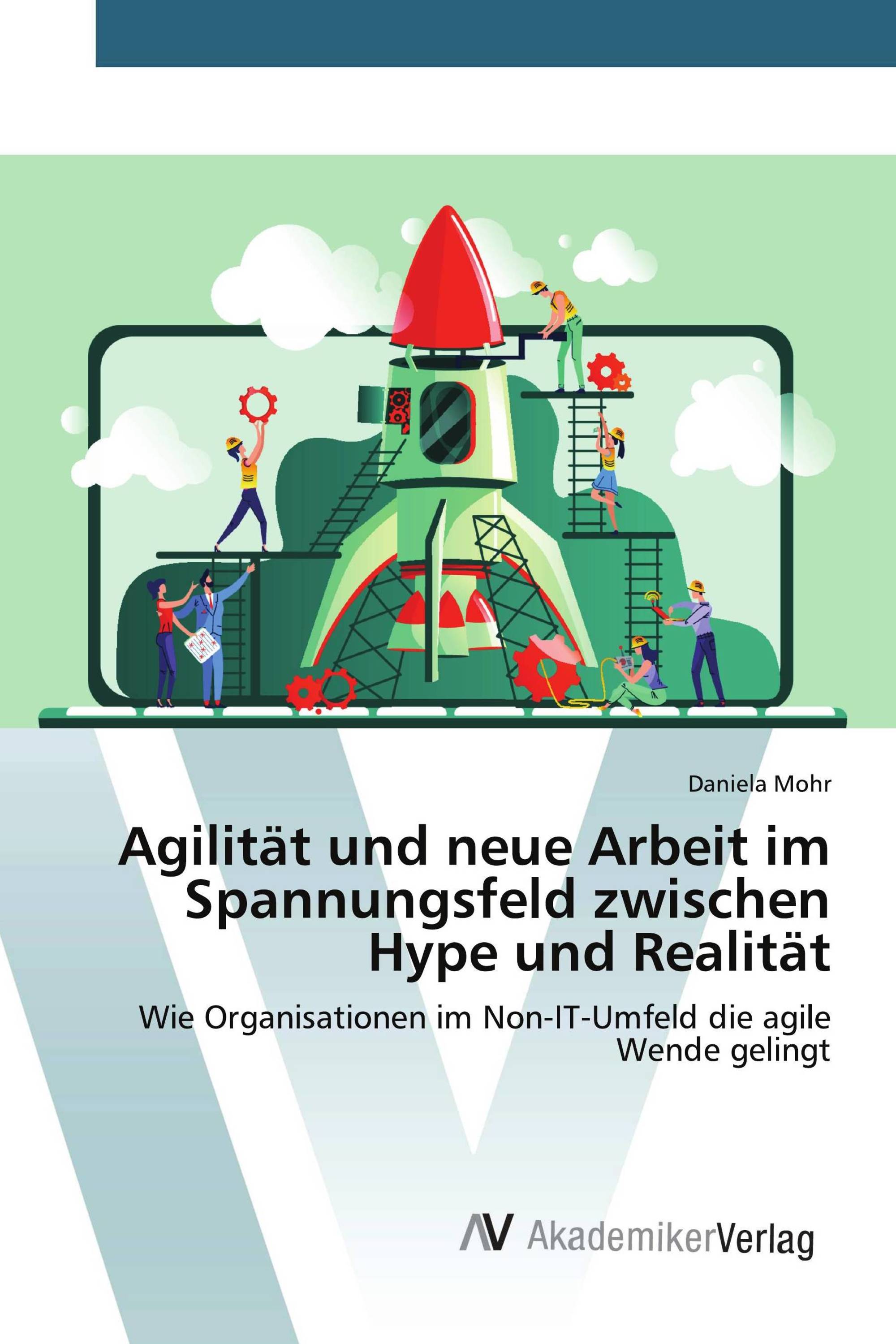 Agilität und neue Arbeit im Spannungsfeld zwischen Hype und Realität