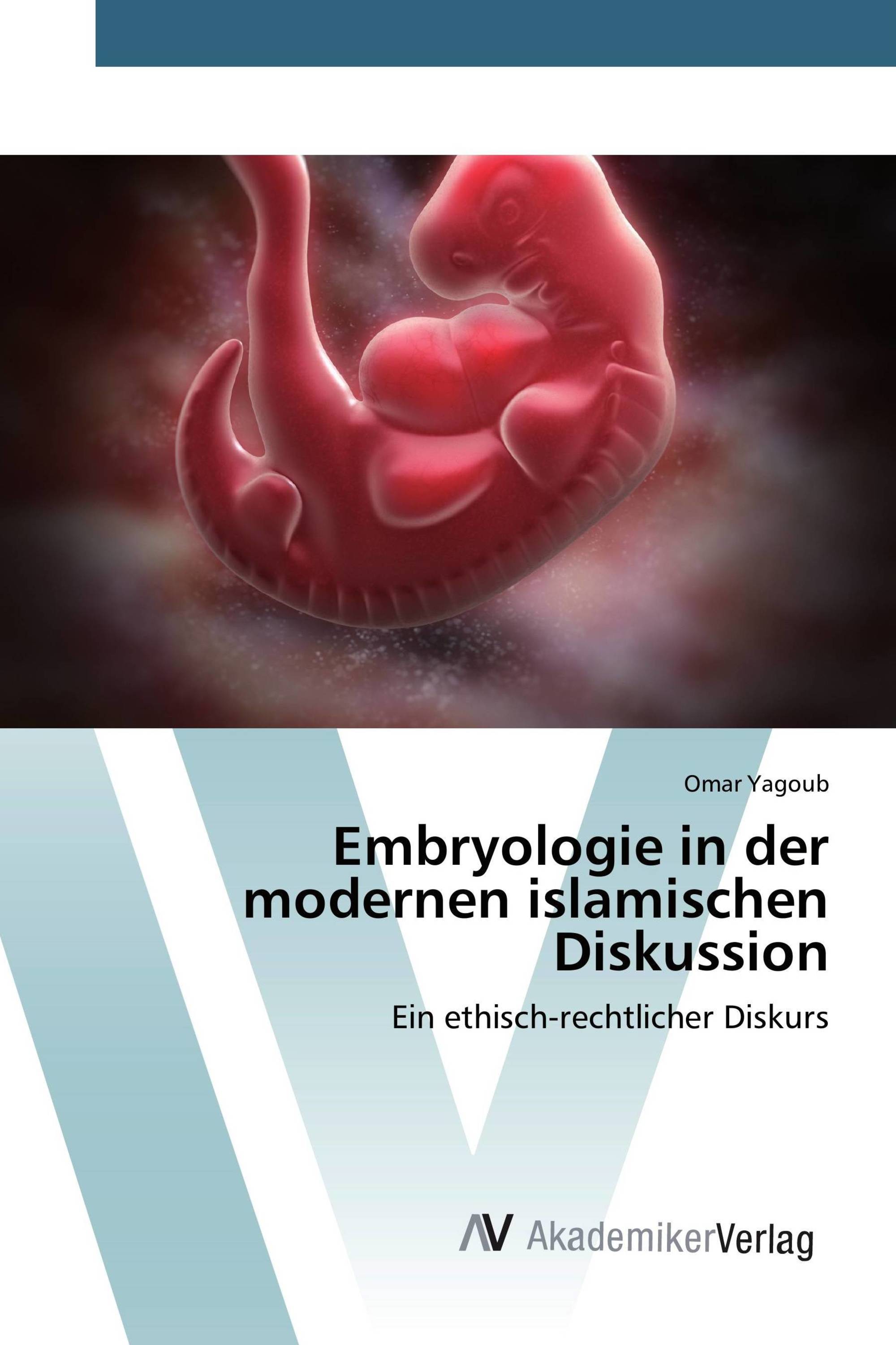 Embryologie in der modernen islamischen Diskussion