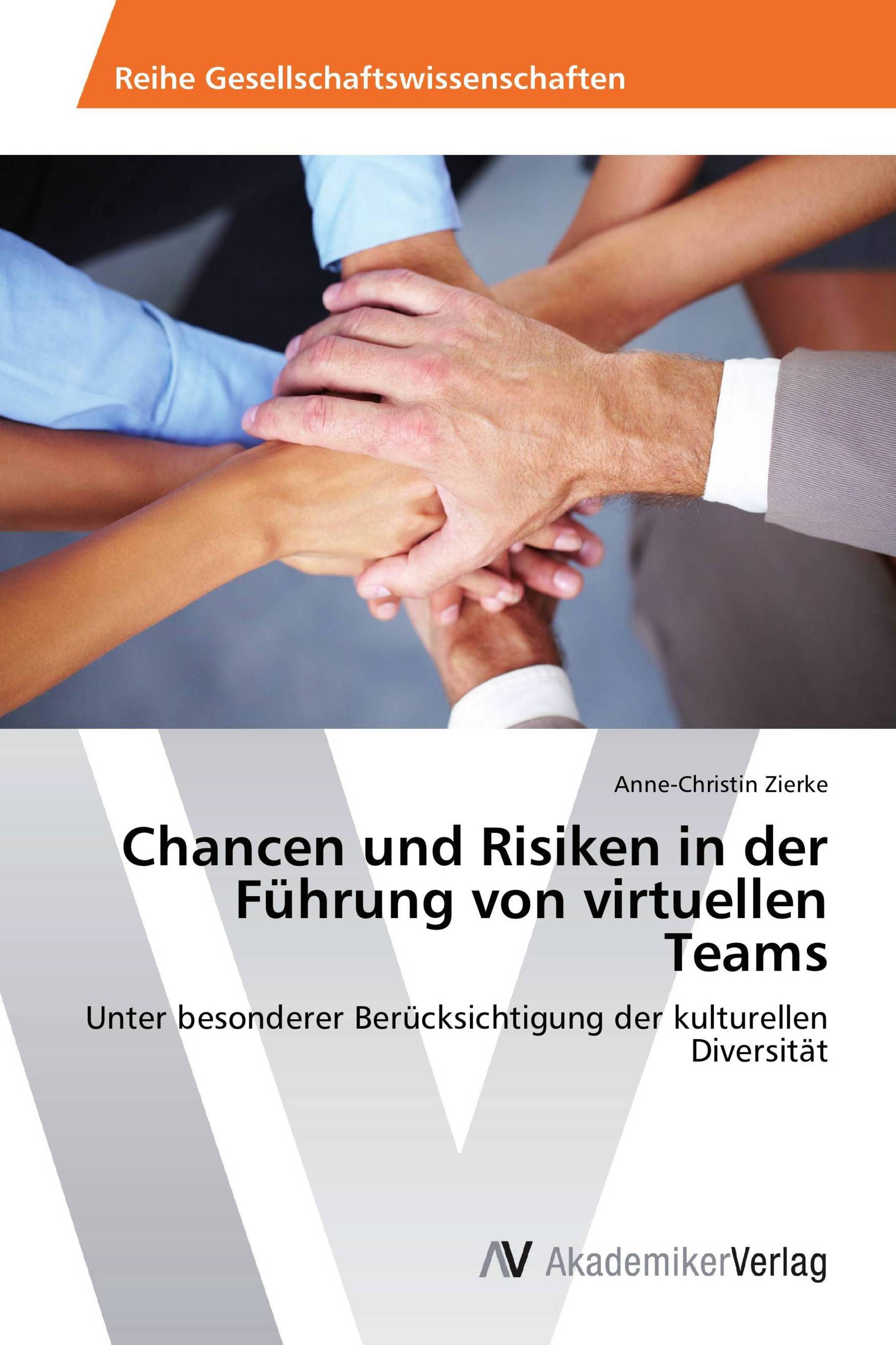 Chancen und Risiken in der Führung  von virtuellen Teams