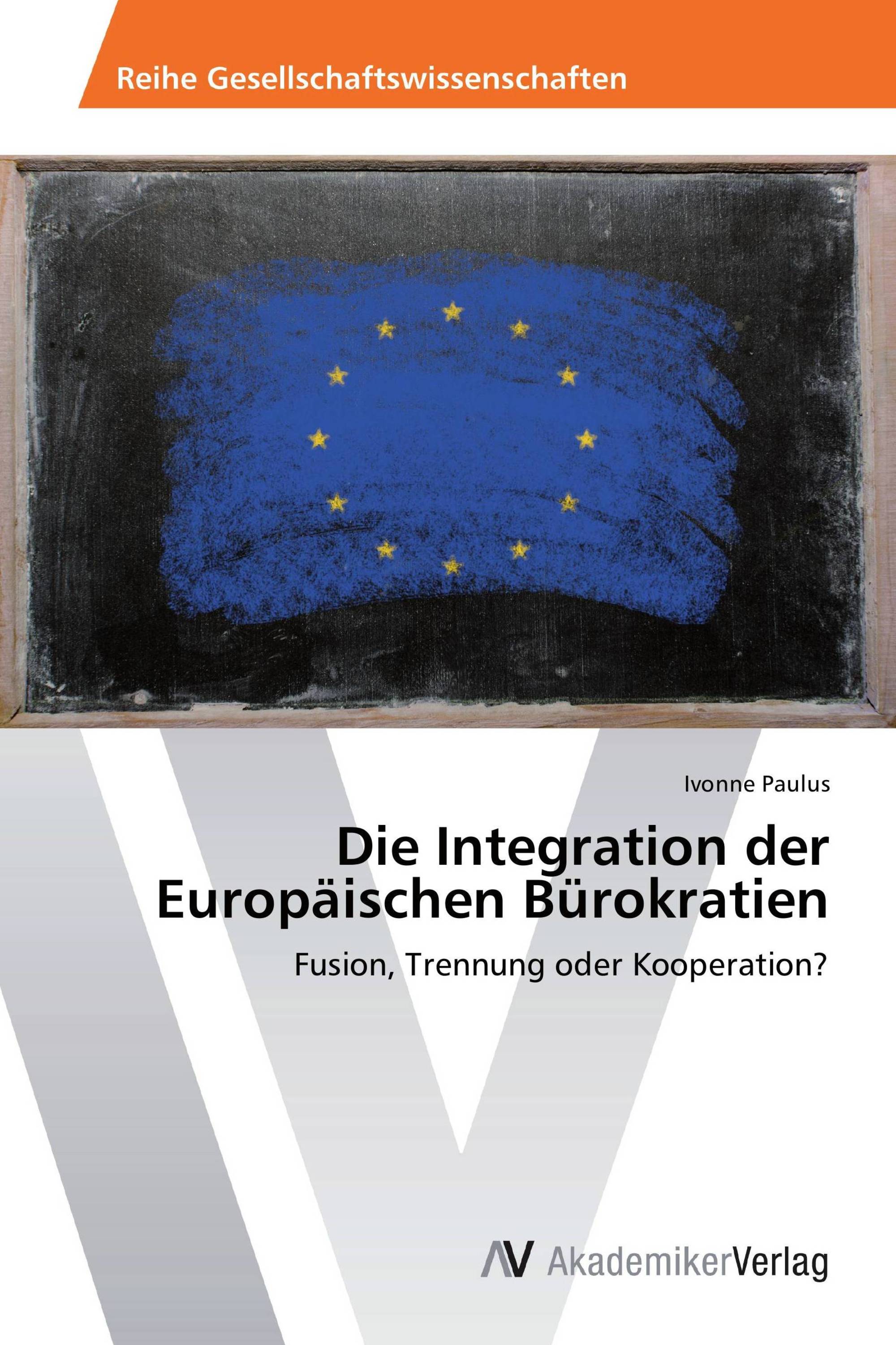 Die Integration der Europäischen Bürokratien