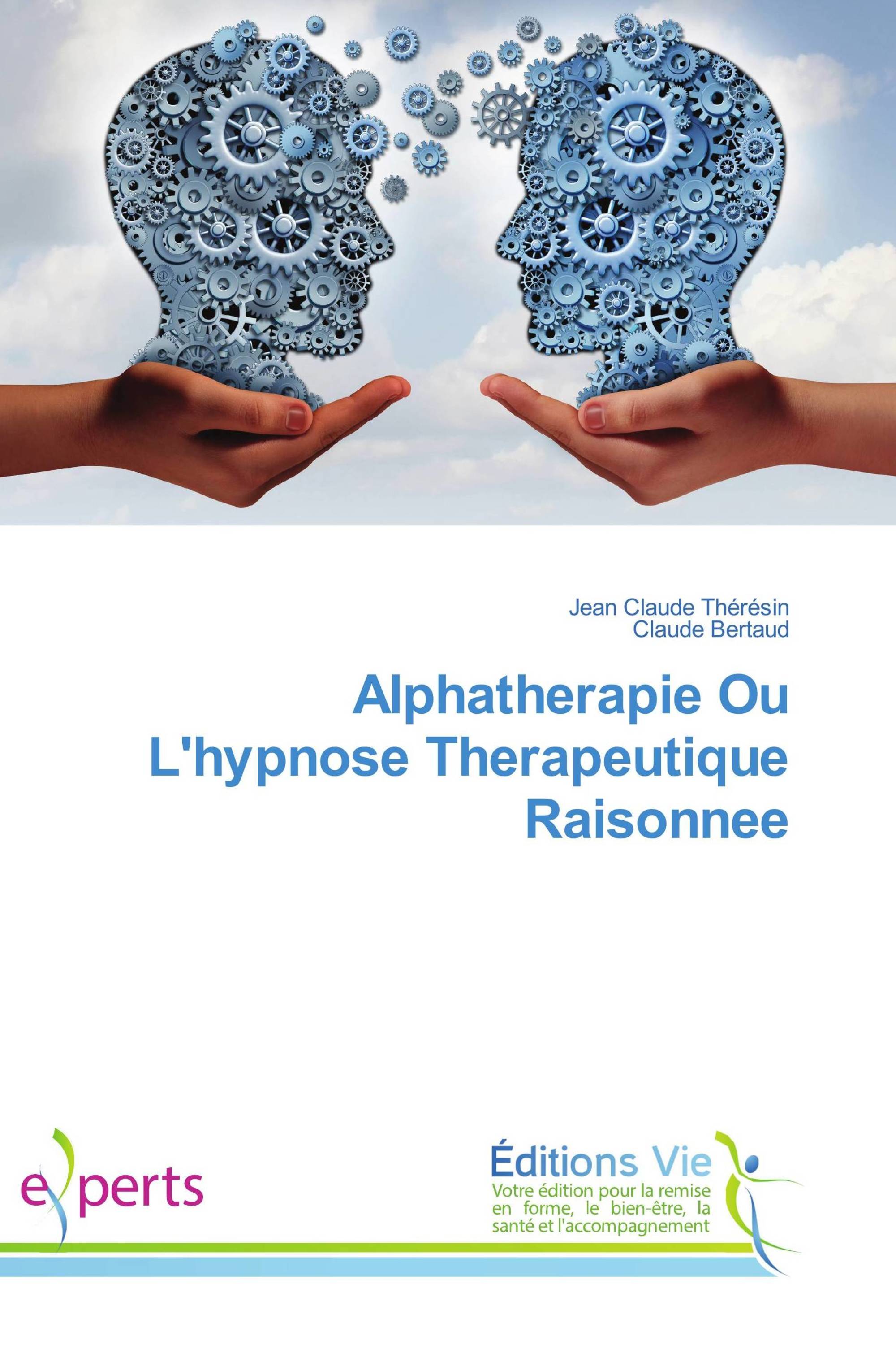 Alphatherapie Ou L'hypnose Therapeutique Raisonnee