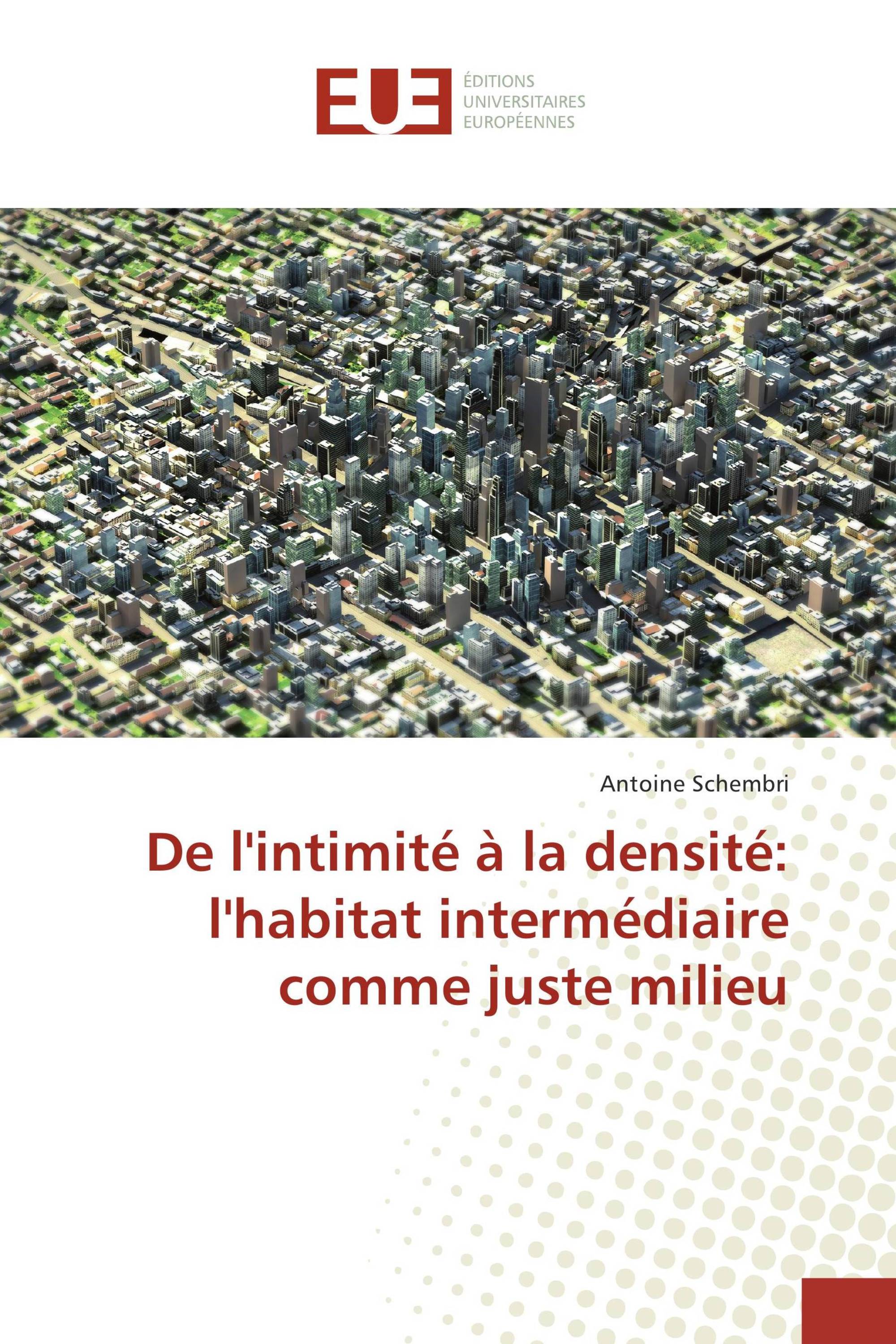 De l'intimité à la densité: l'habitat intermédiaire comme juste milieu