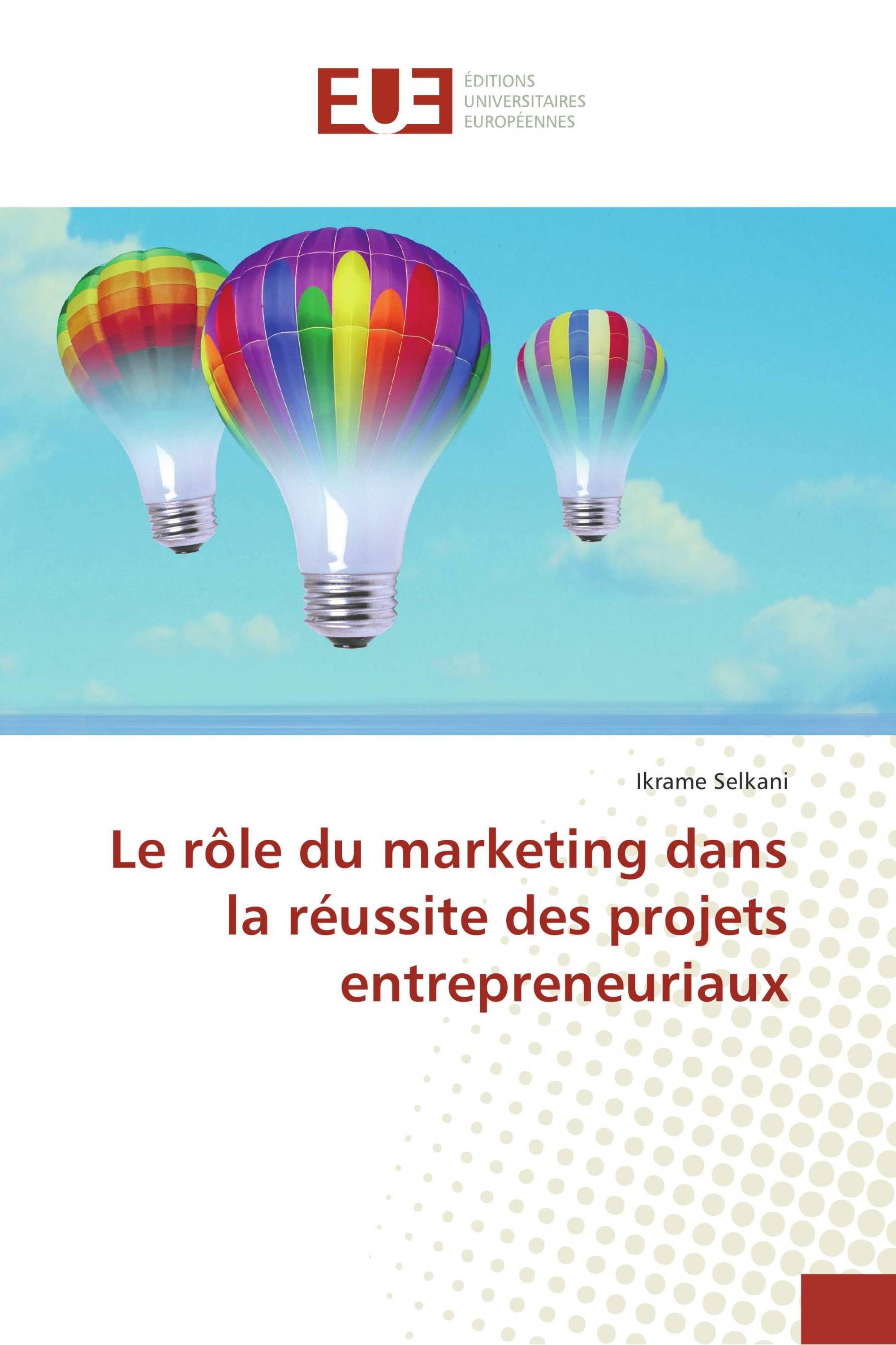 Le rôle du marketing dans la réussite des projets entrepreneuriaux