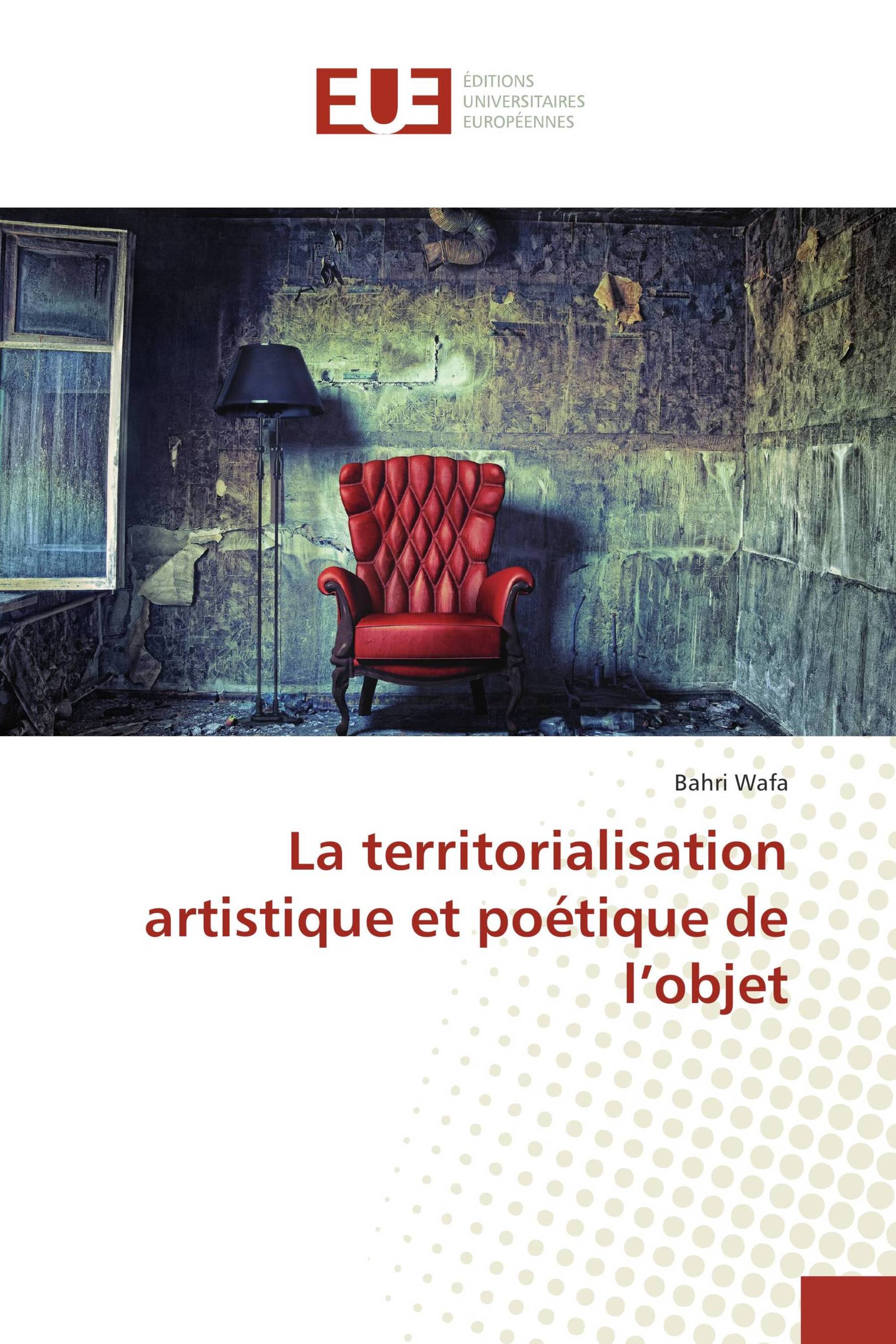 La territorialisation artistique et poétique de l’objet