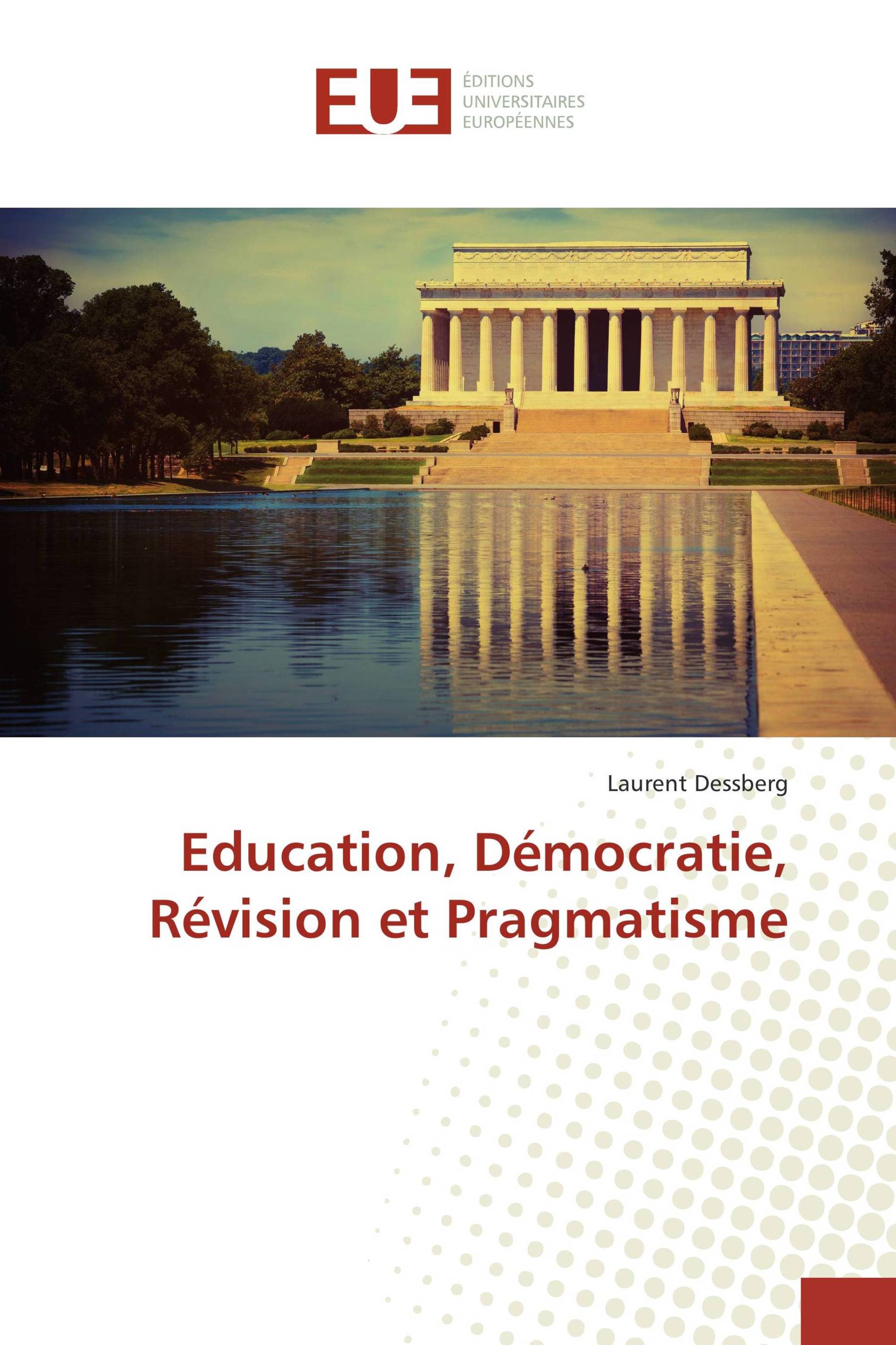 Education, Démocratie, Révision et Pragmatisme