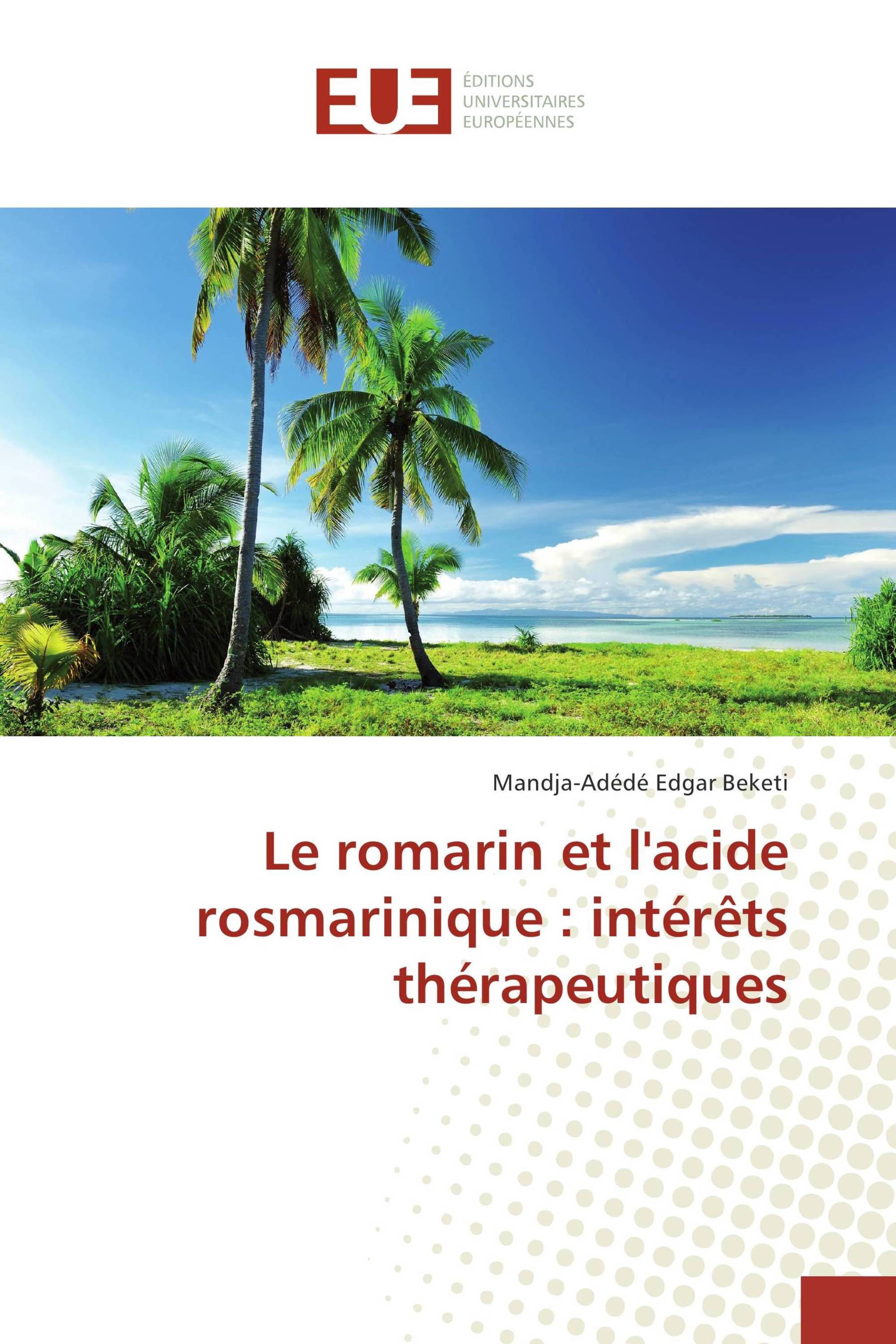 Le romarin et l'acide rosmarinique : intérêts thérapeutiques