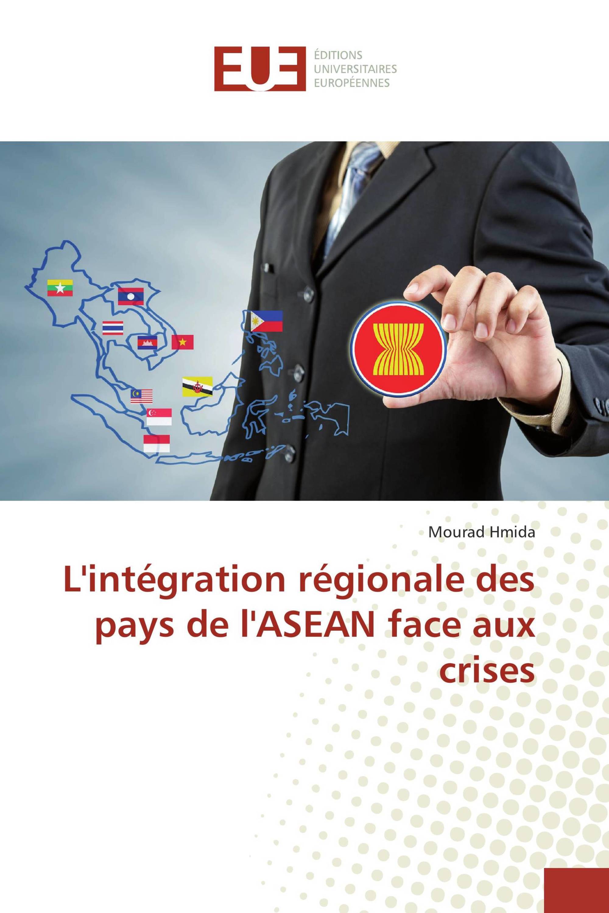 L'intégration régionale des pays de l'ASEAN face aux crises