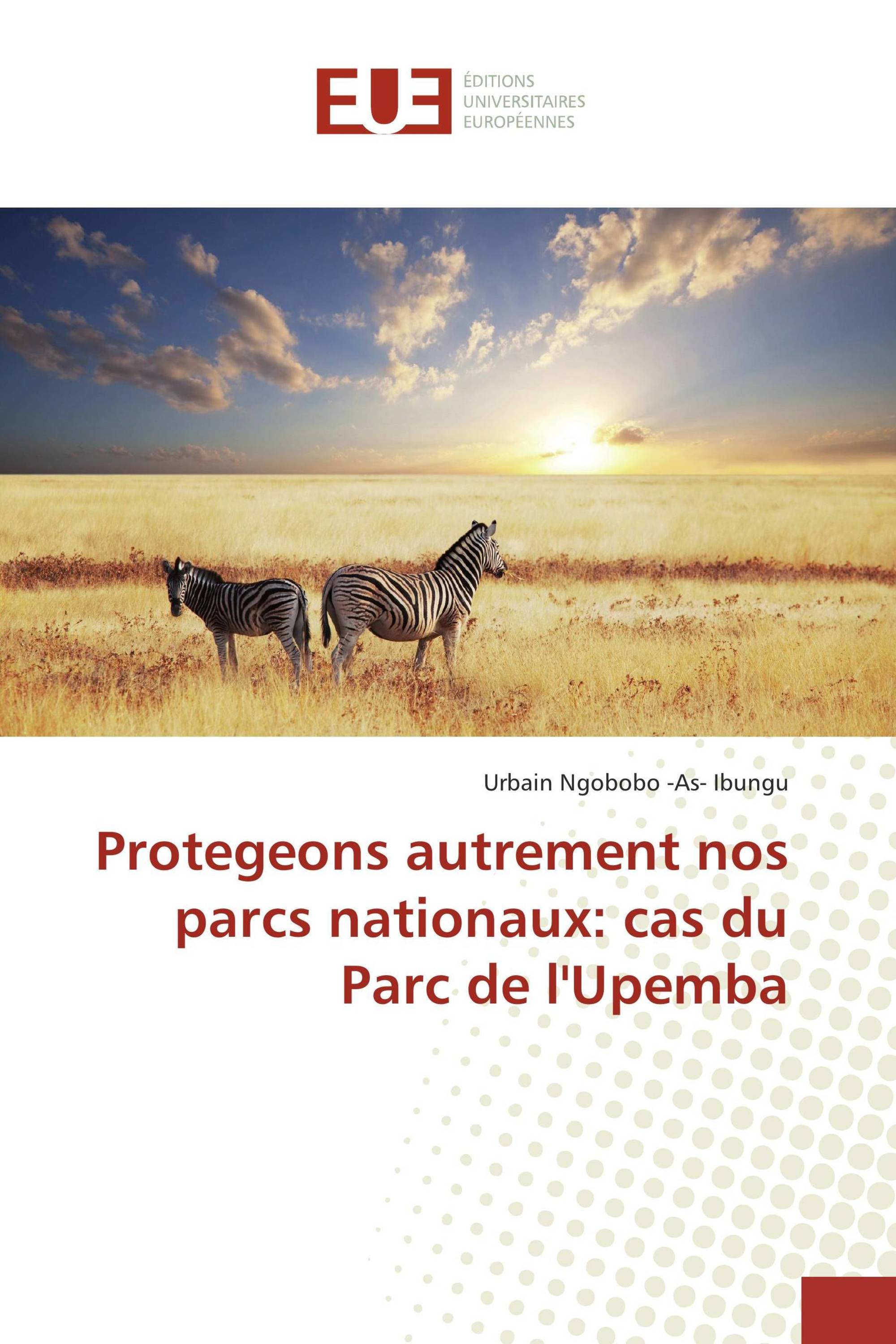 Protegeons autrement nos parcs nationaux: cas du Parc de l'Upemba