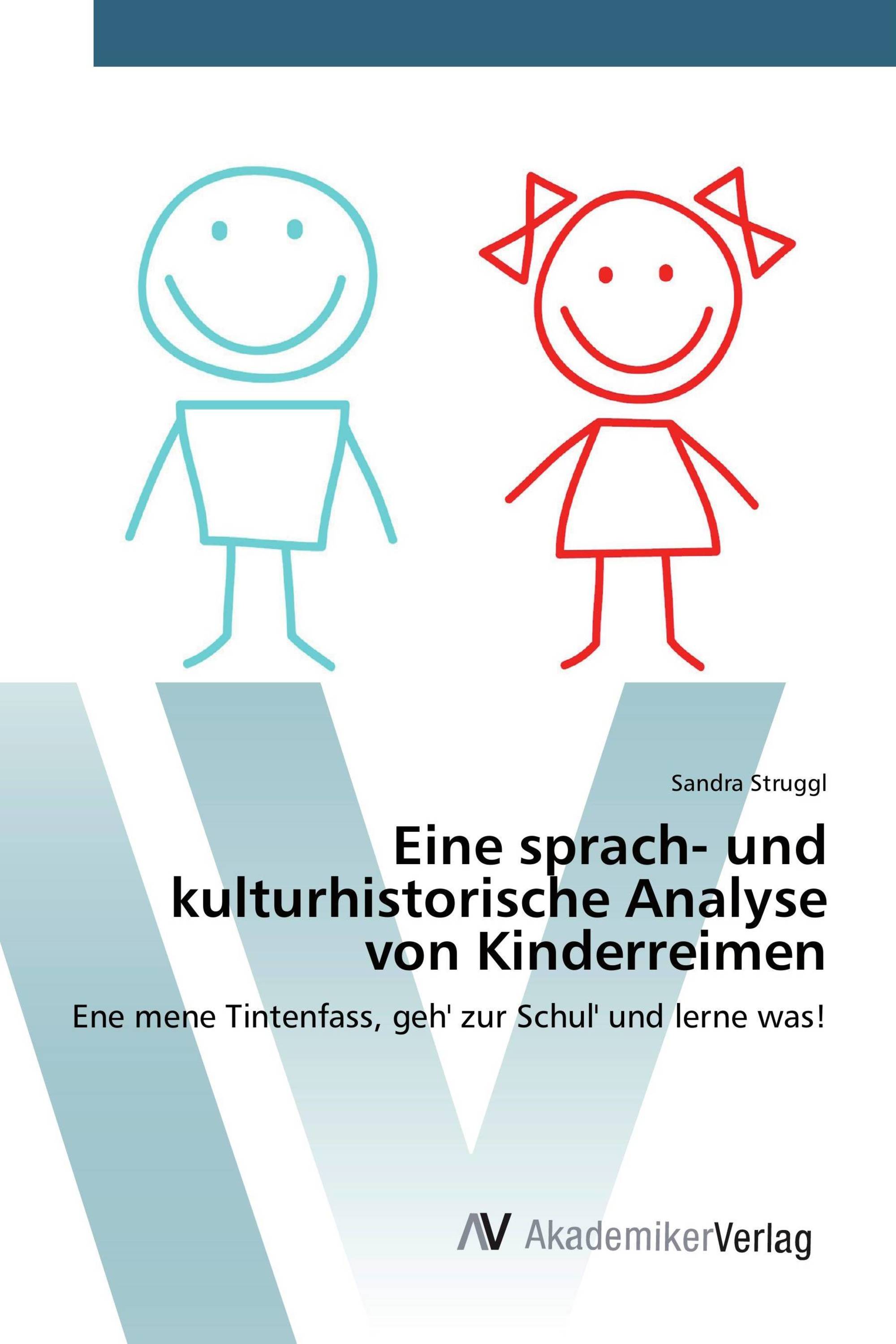 Eine sprach- und kulturhistorische Analyse von Kinderreimen