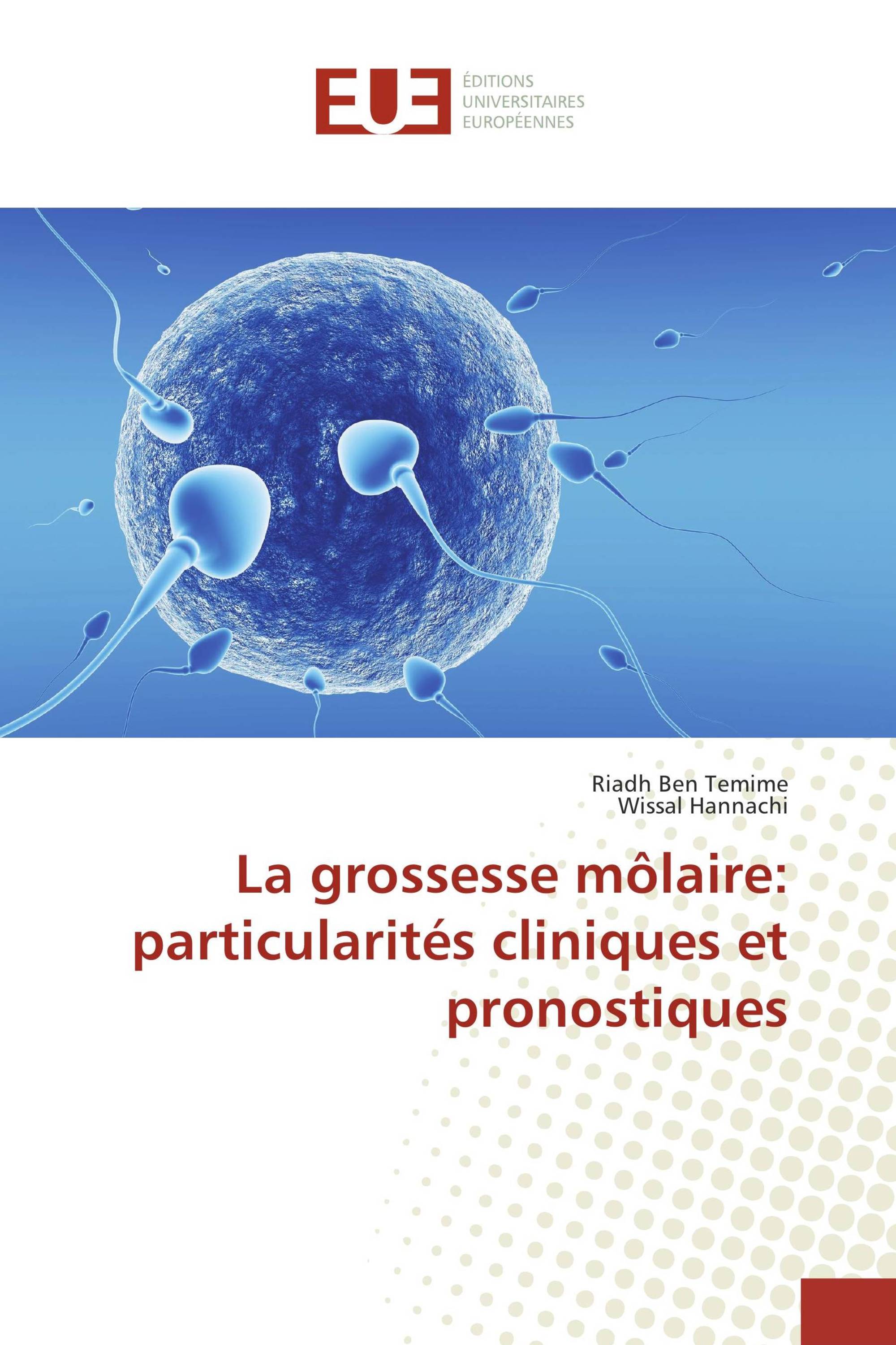 La grossesse môlaire: particularités cliniques et pronostiques