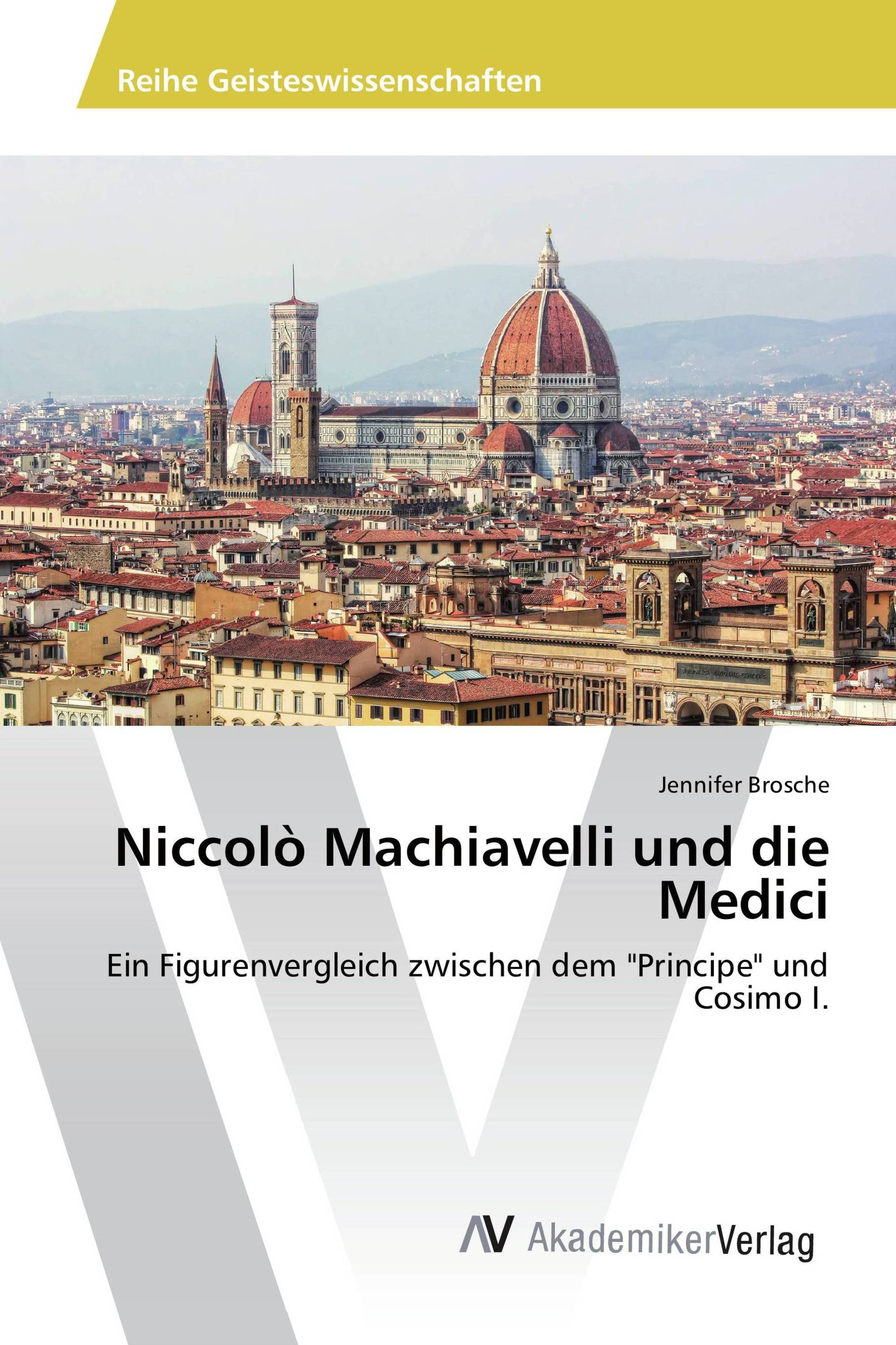 Niccolò Machiavelli und die Medici