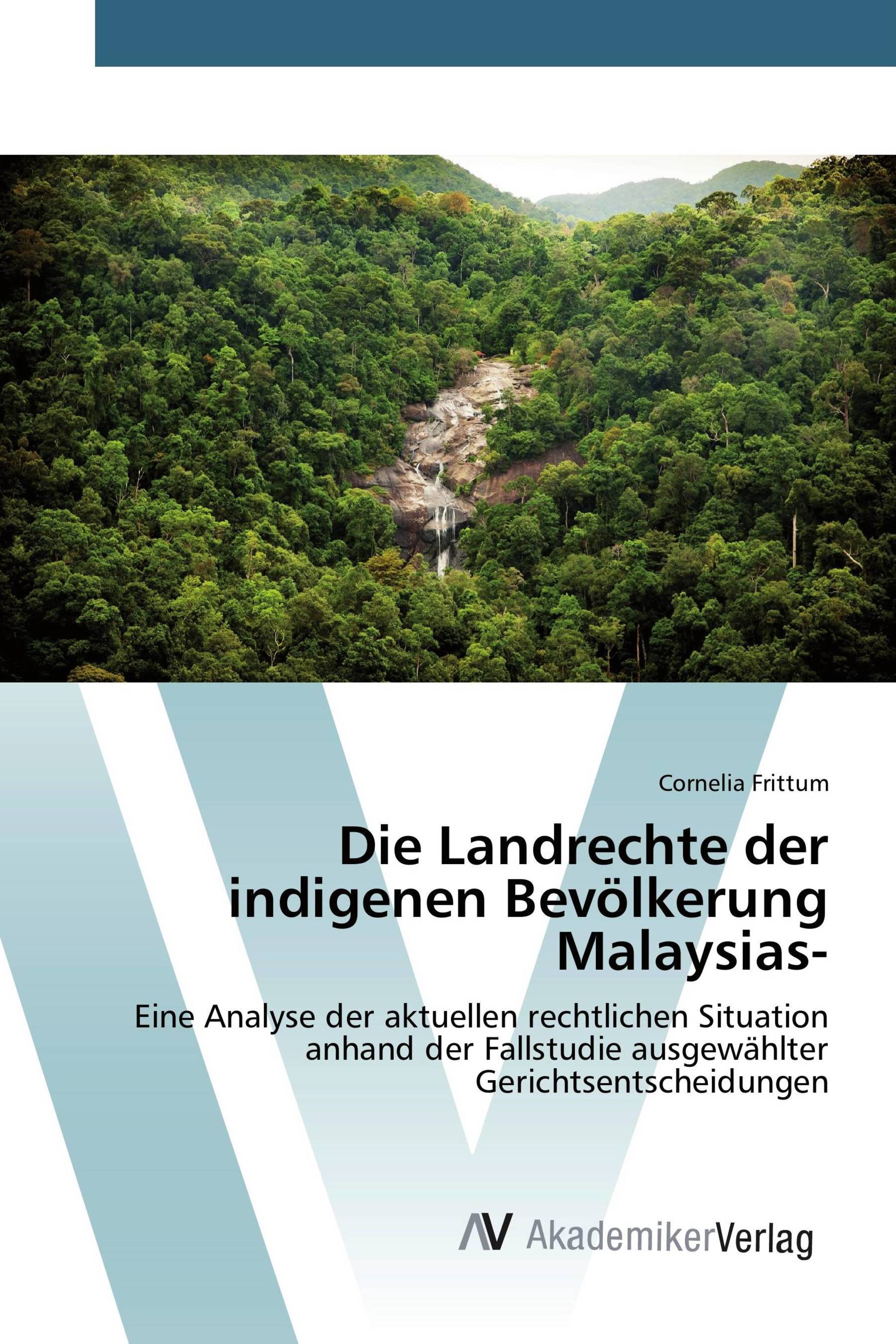 Die Landrechte der indigenen Bevölkerung Malaysias-