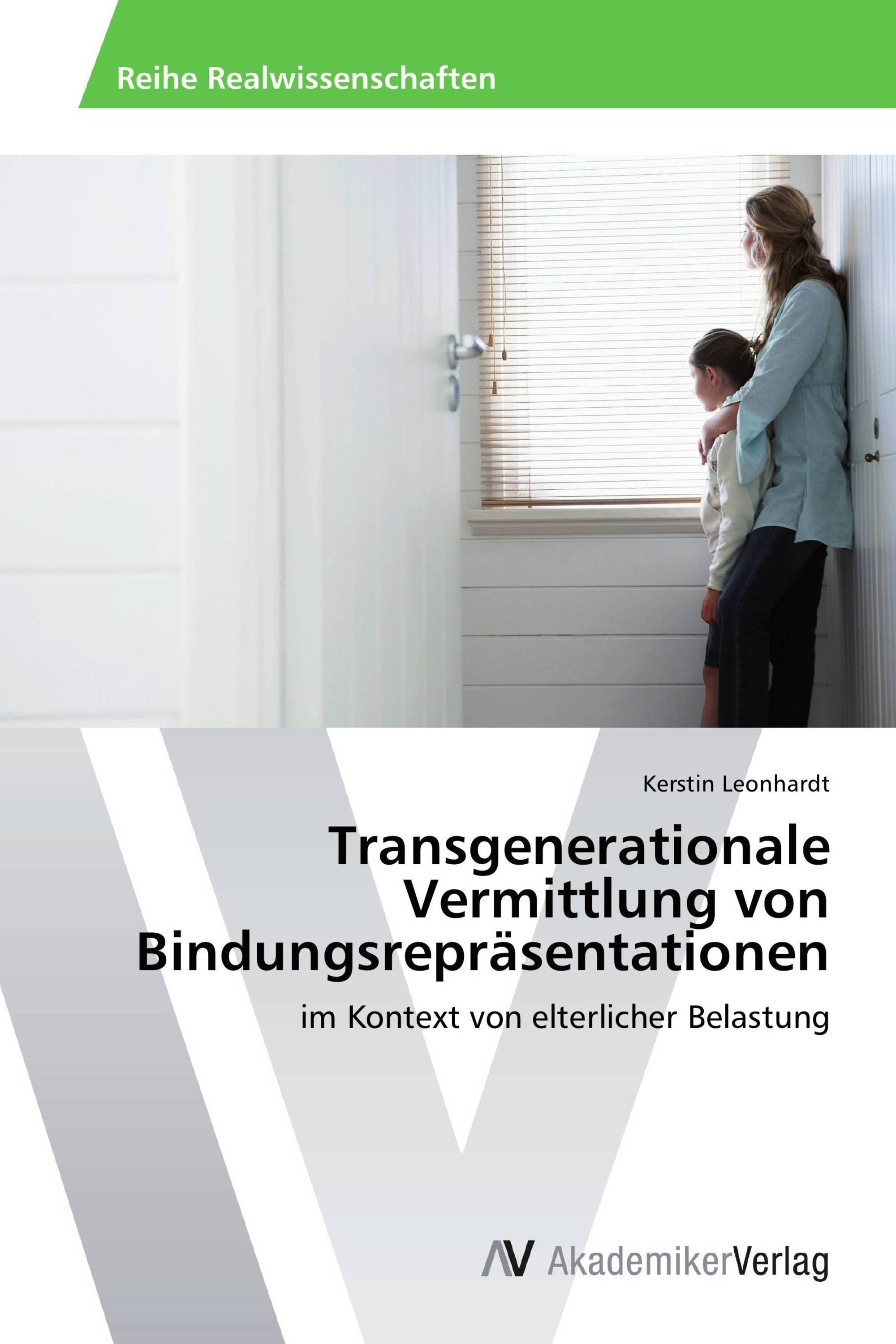 Transgenerationale Vermittlung von Bindungsrepräsentationen