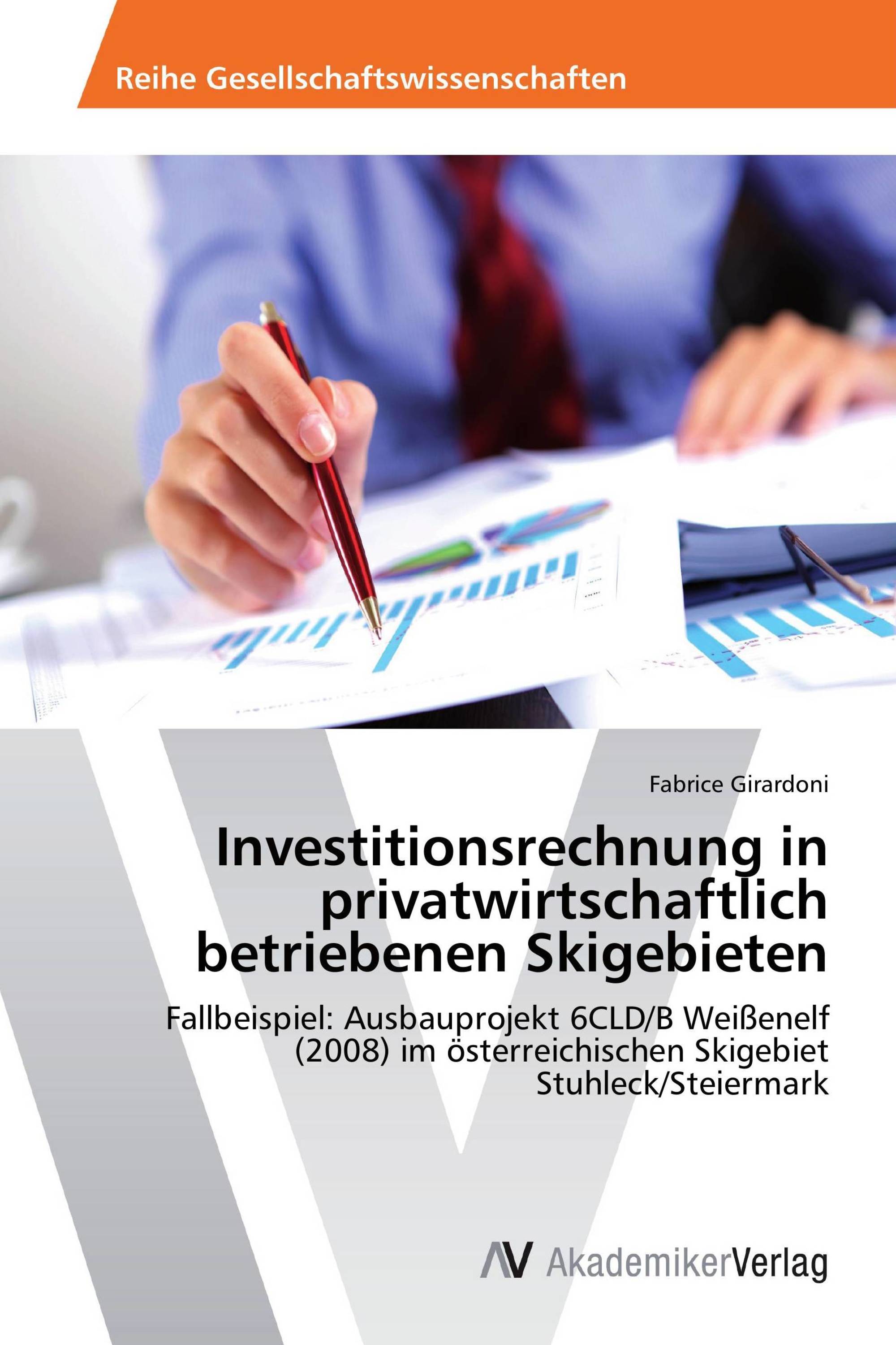 Investitionsrechnung in privatwirtschaftlich betriebenen Skigebieten