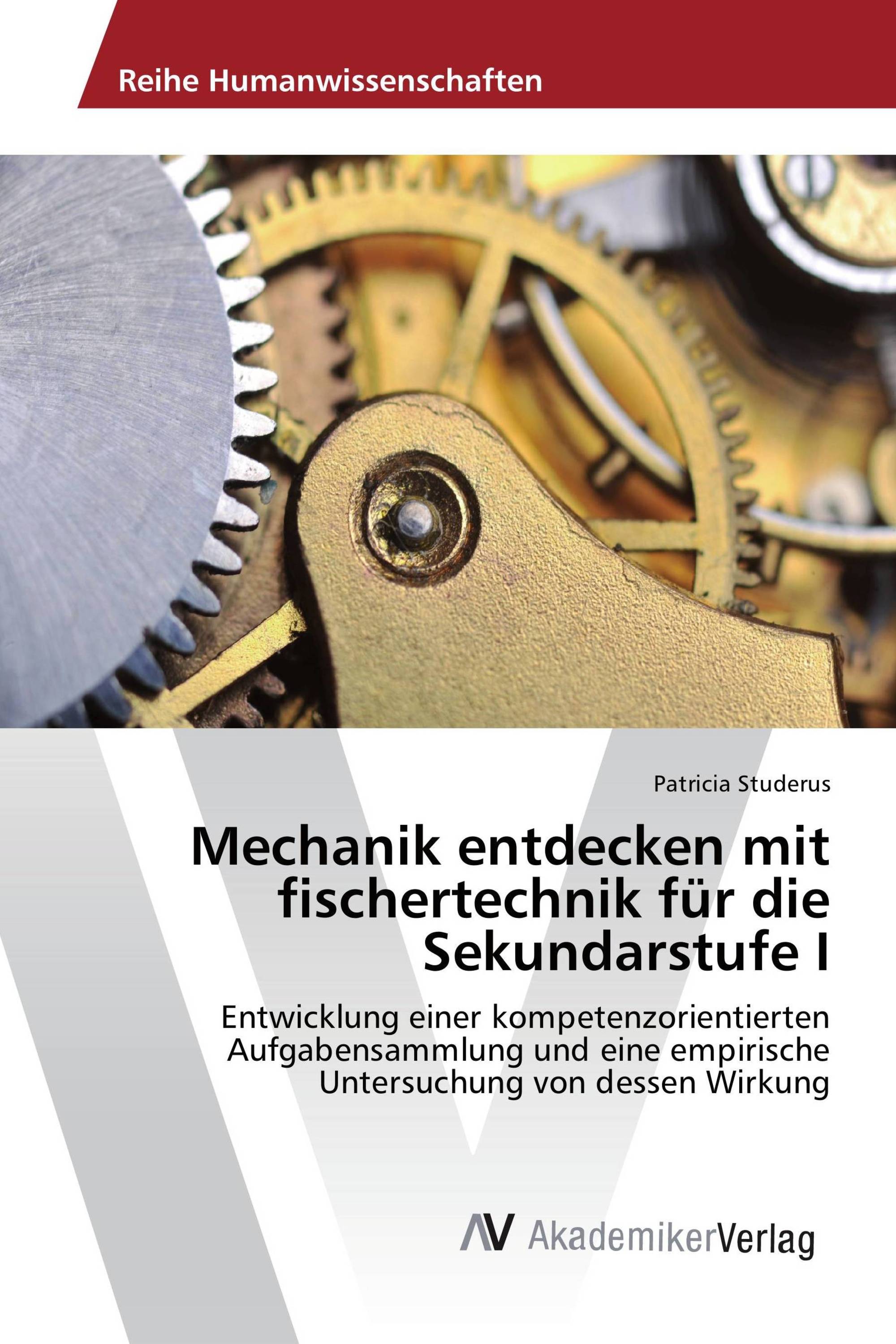 Mechanik entdecken mit fischertechnik für die Sekundarstufe I