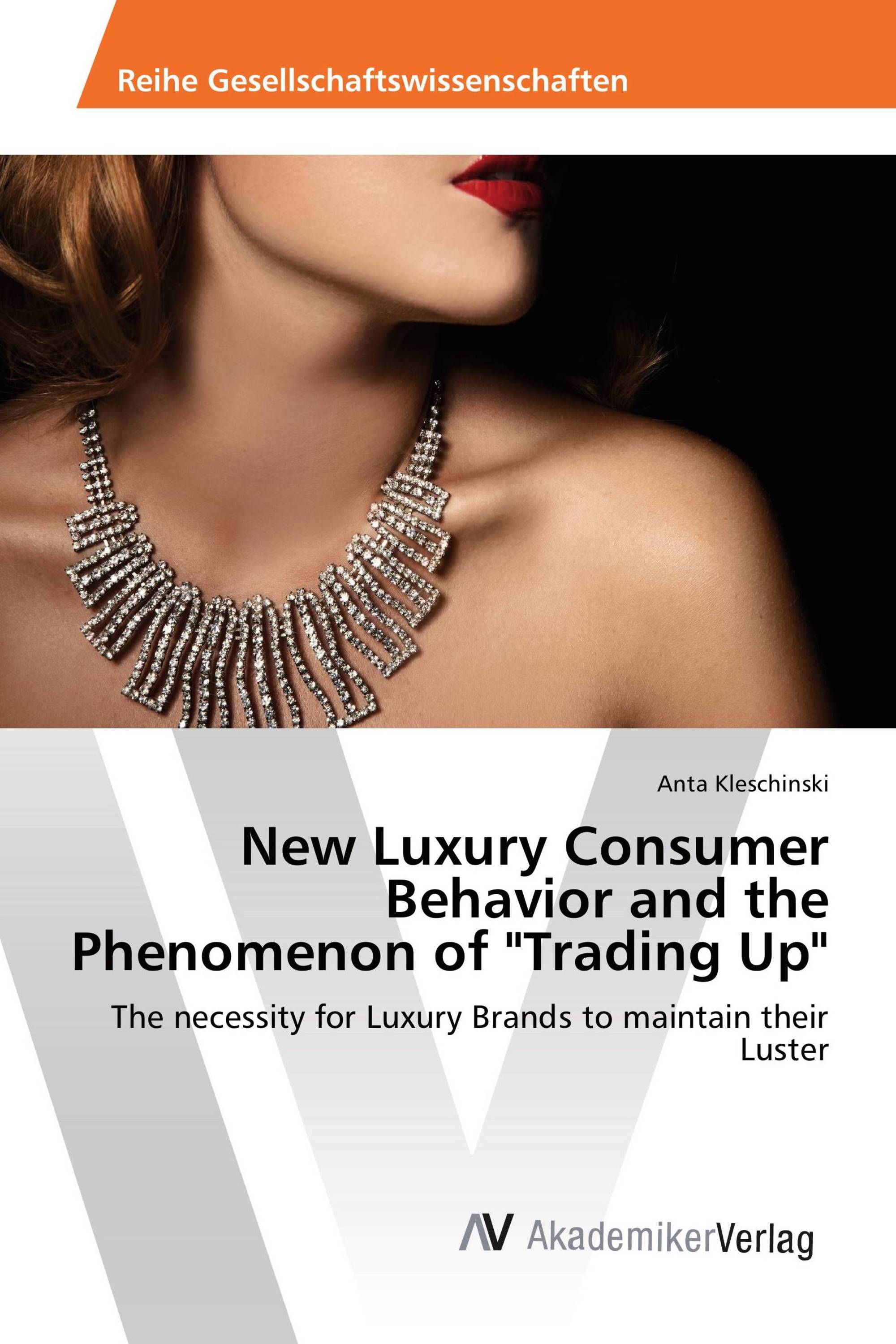 New Luxury Consumer Behavior and the Phenomenon of "Trading Up"