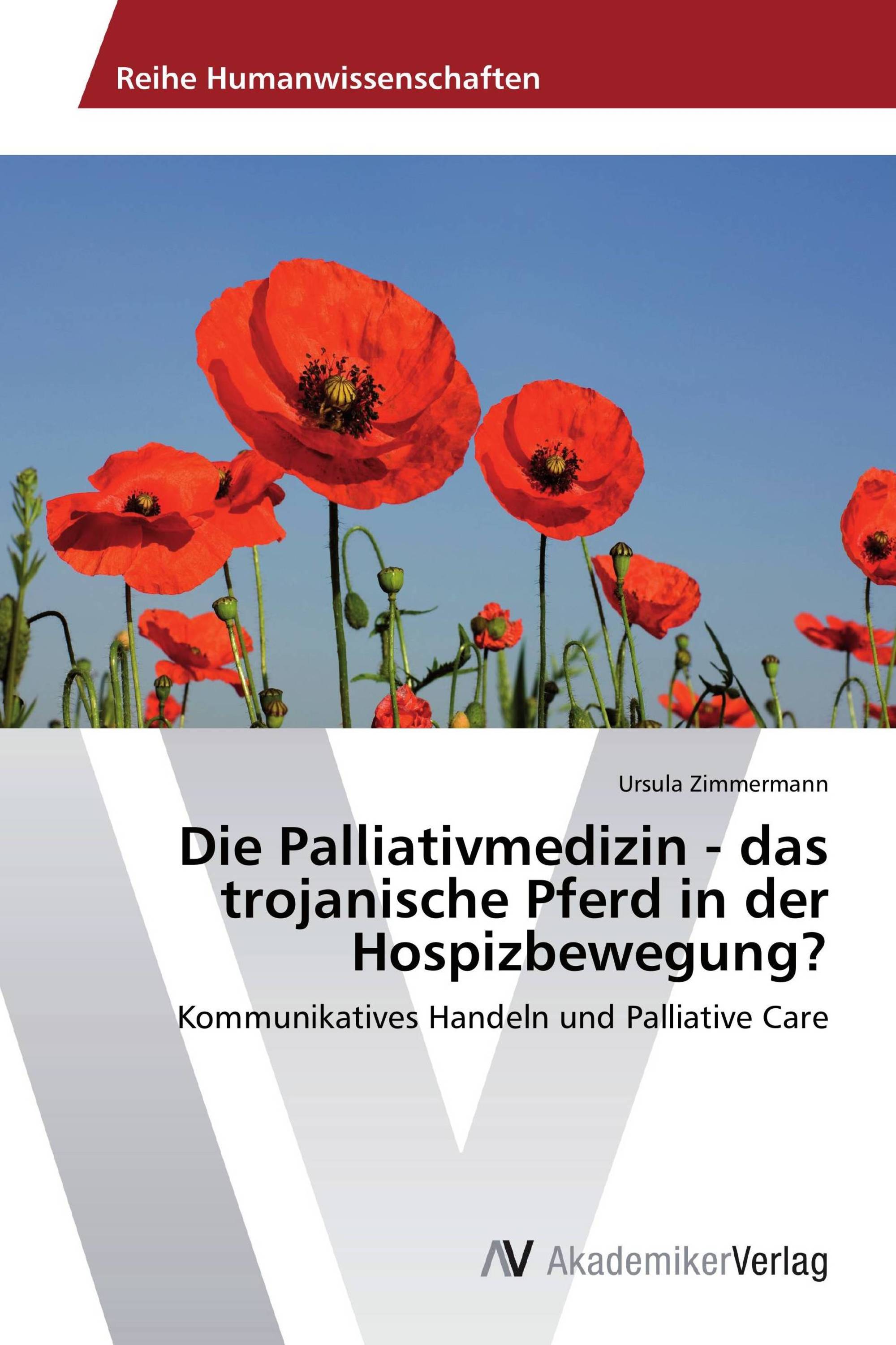 Die Palliativmedizin - das trojanische Pferd in der Hospizbewegung?