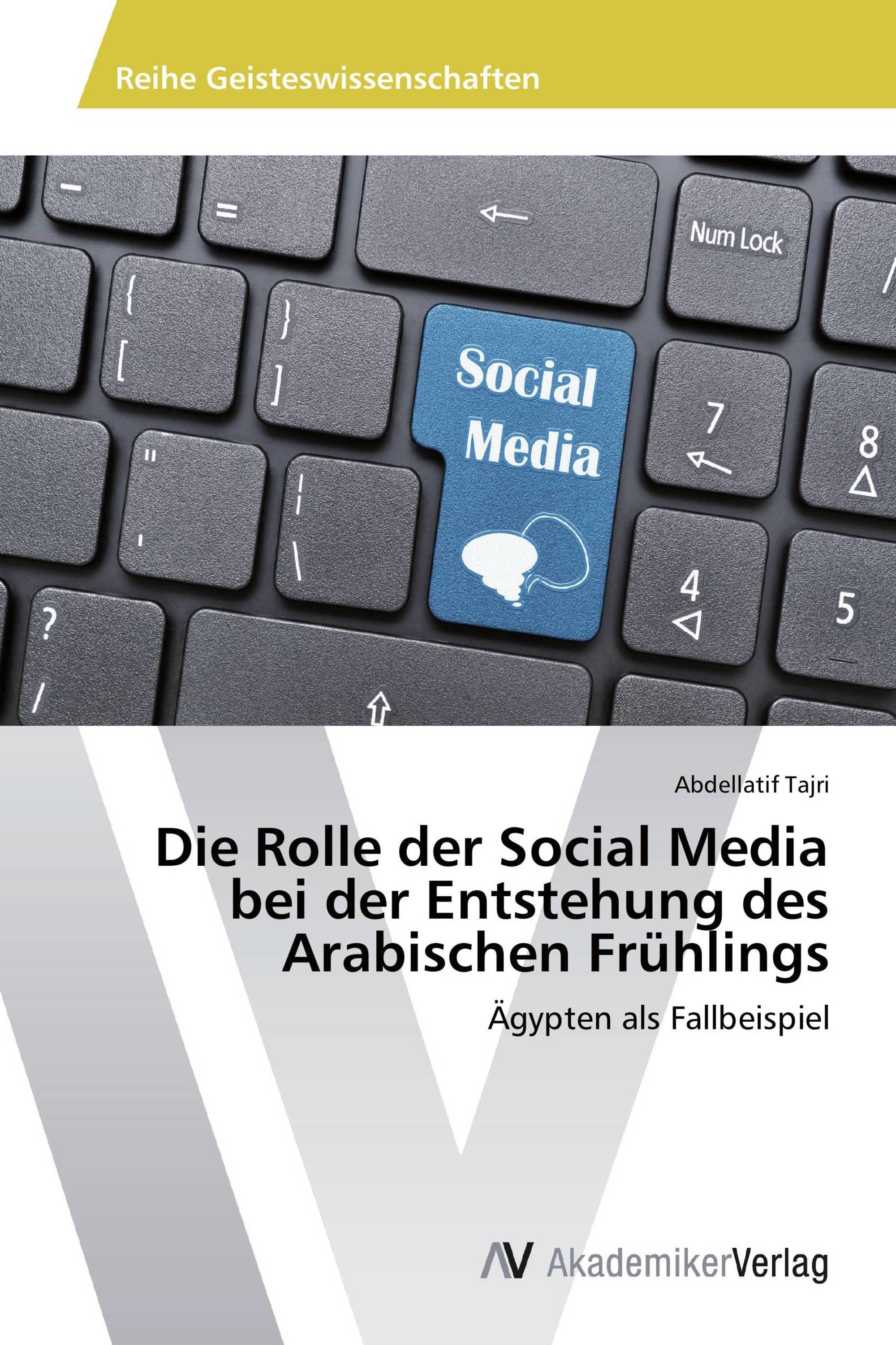 Die Rolle der Social Media bei der Entstehung des Arabischen Frühlings