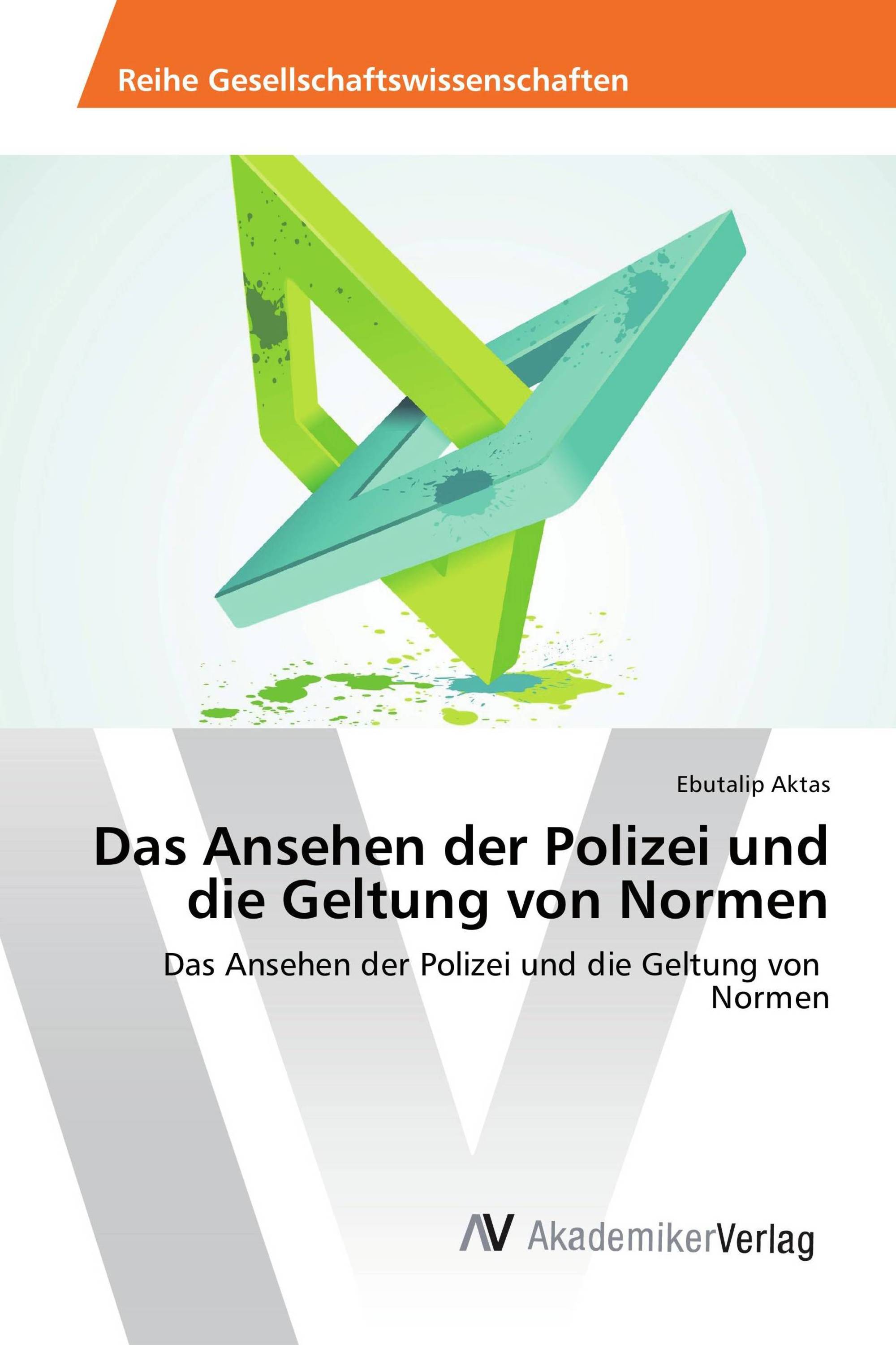 Das Ansehen der Polizei und die Geltung von Normen