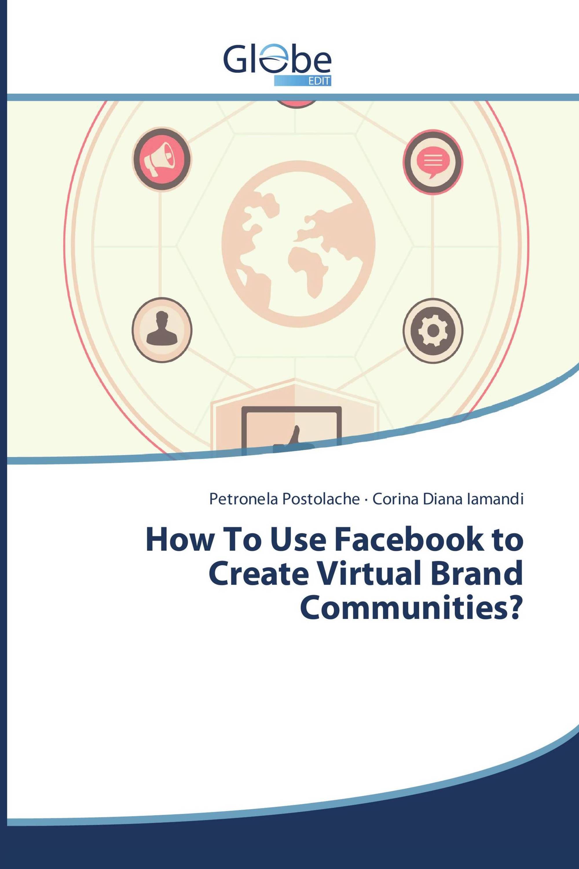 How To Use Facebook to Create Virtual Brand Communities?