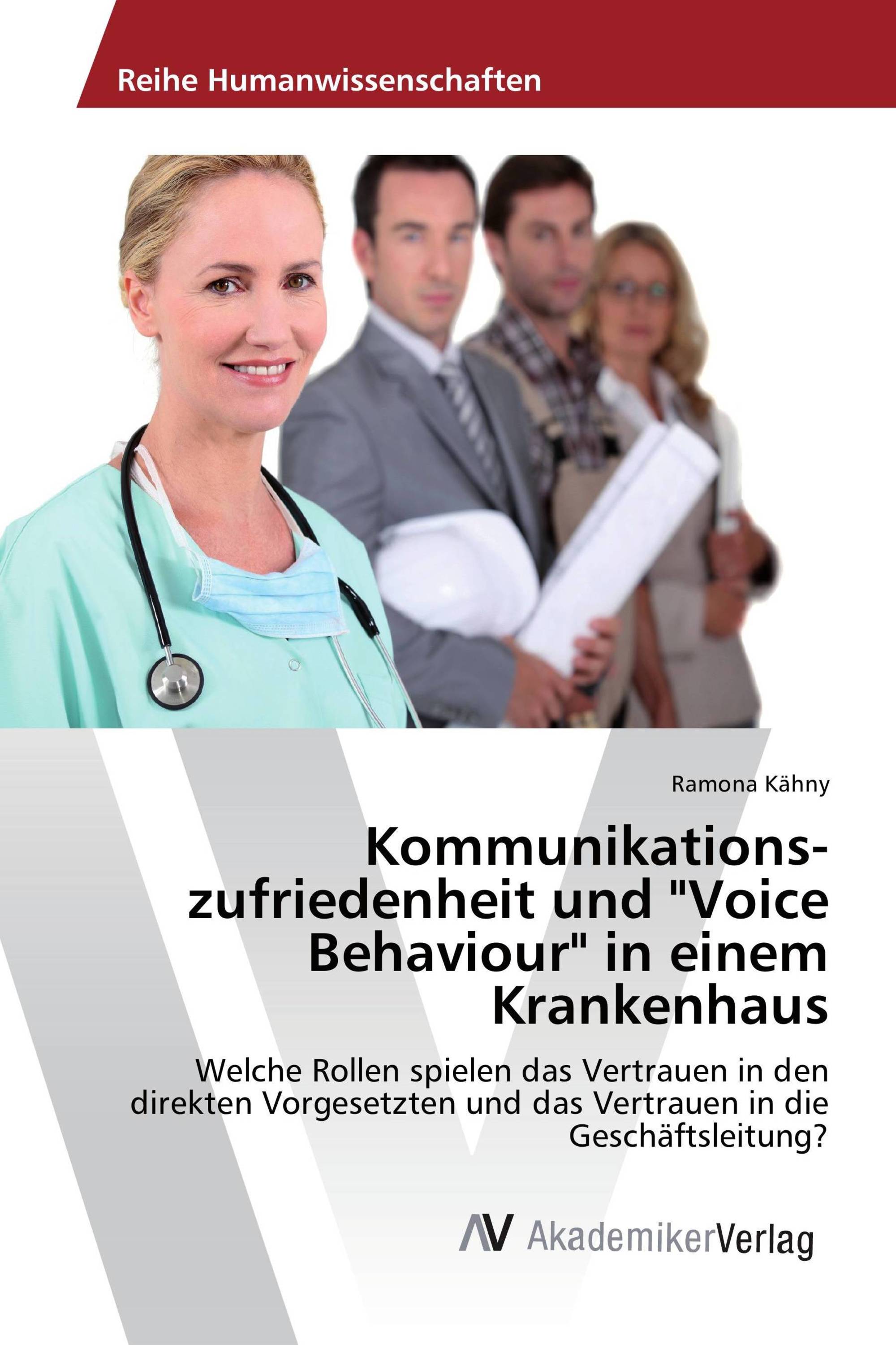 Kommunikations­zufriedenheit und "Voice Behaviour" in einem Krankenhaus