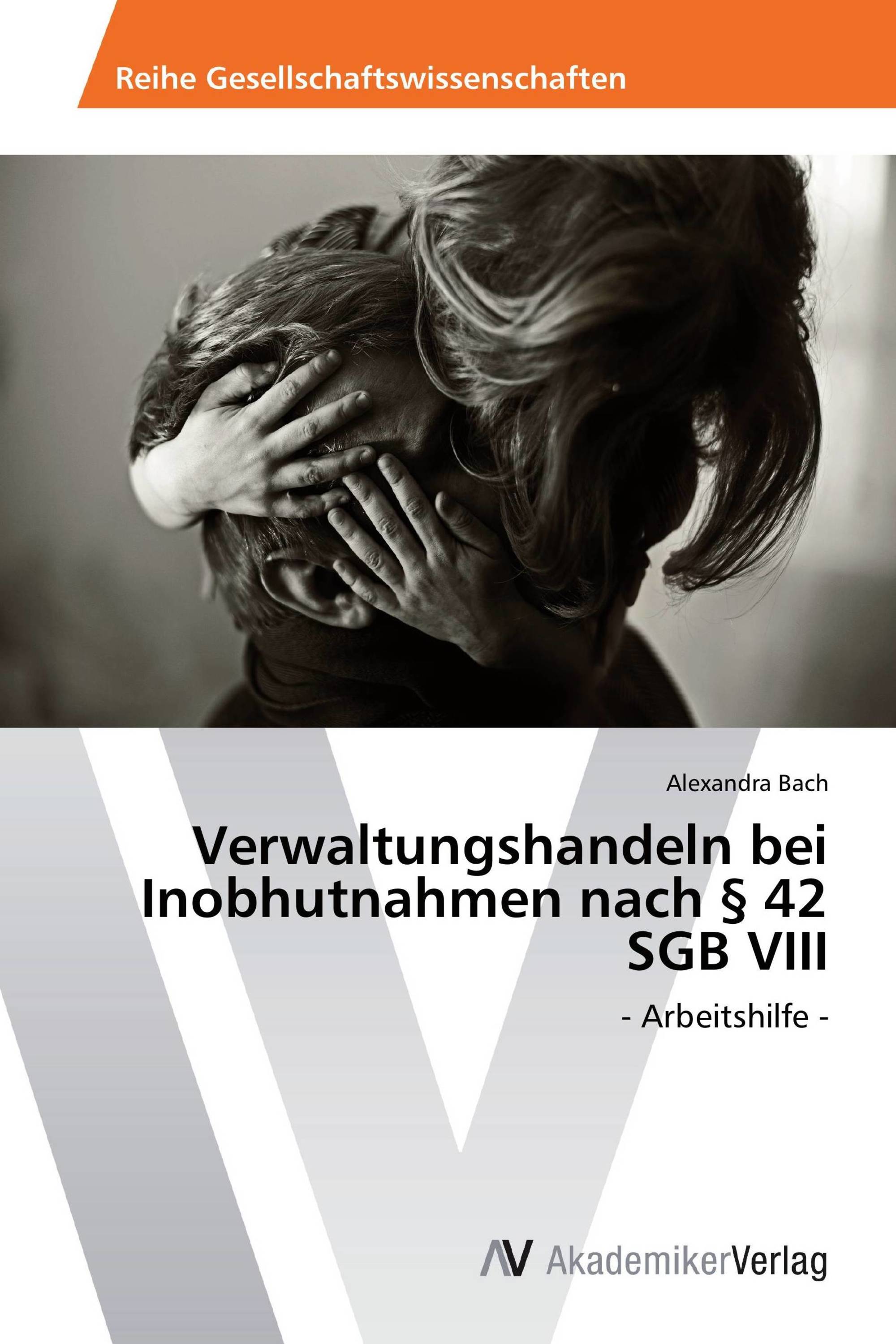 Verwaltungshandeln bei Inobhutnahmen nach § 42 SGB VIII