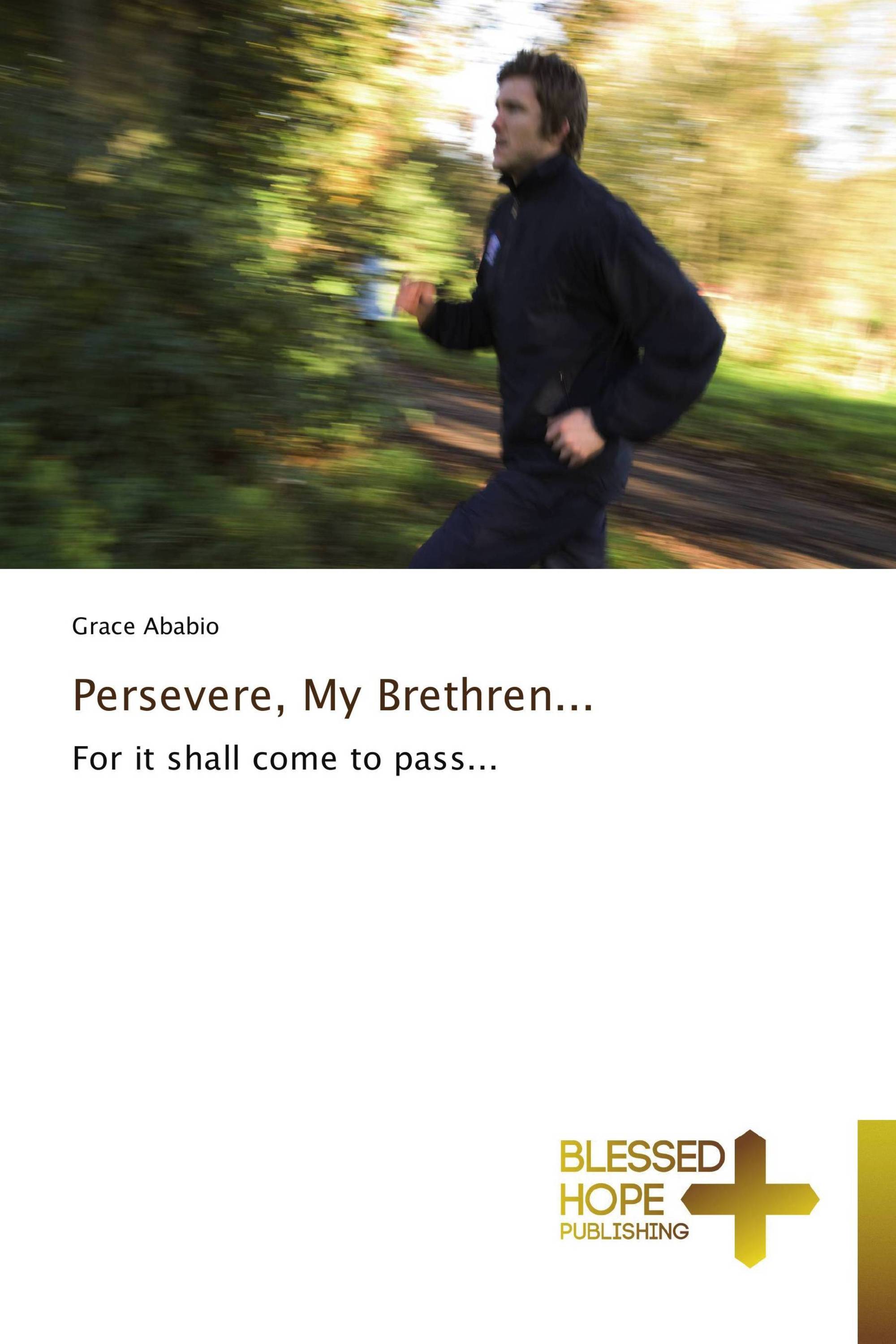 Persevere, My Brethren...