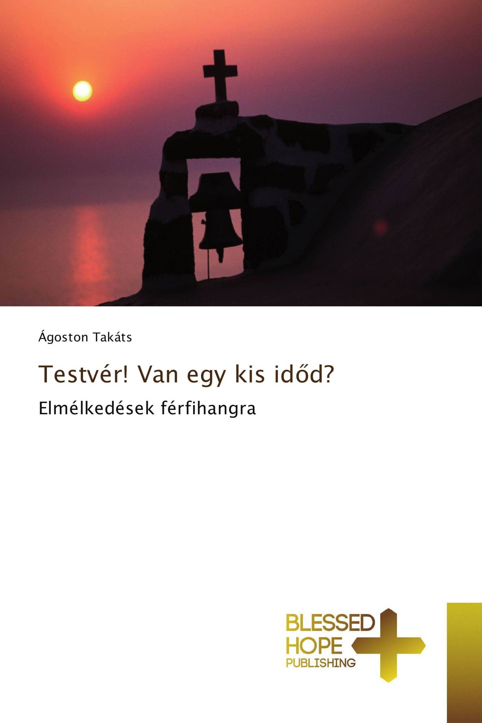 Testvér! Van egy kis időd?