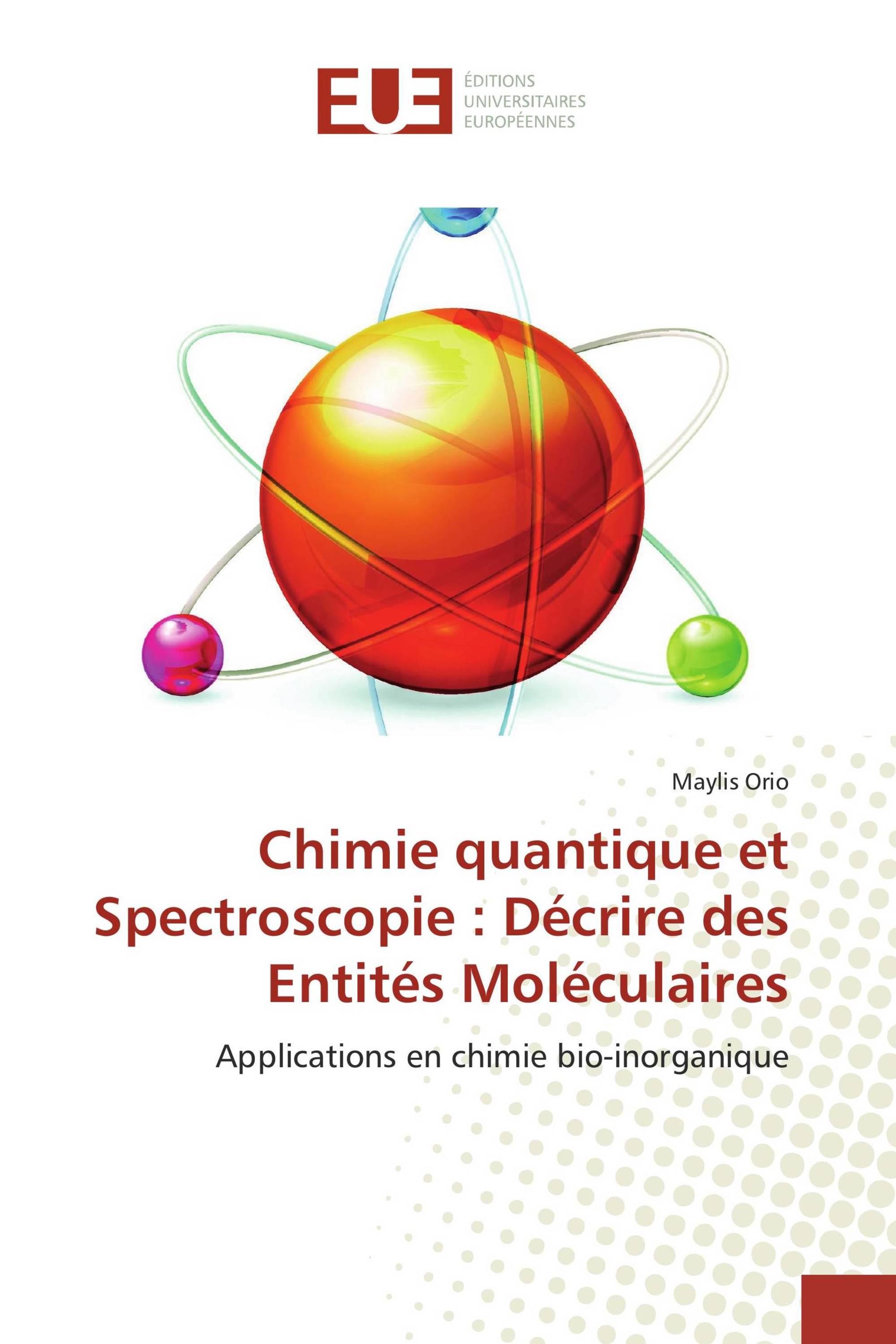 Chimie quantique et Spectroscopie : Décrire des Entités Moléculaires