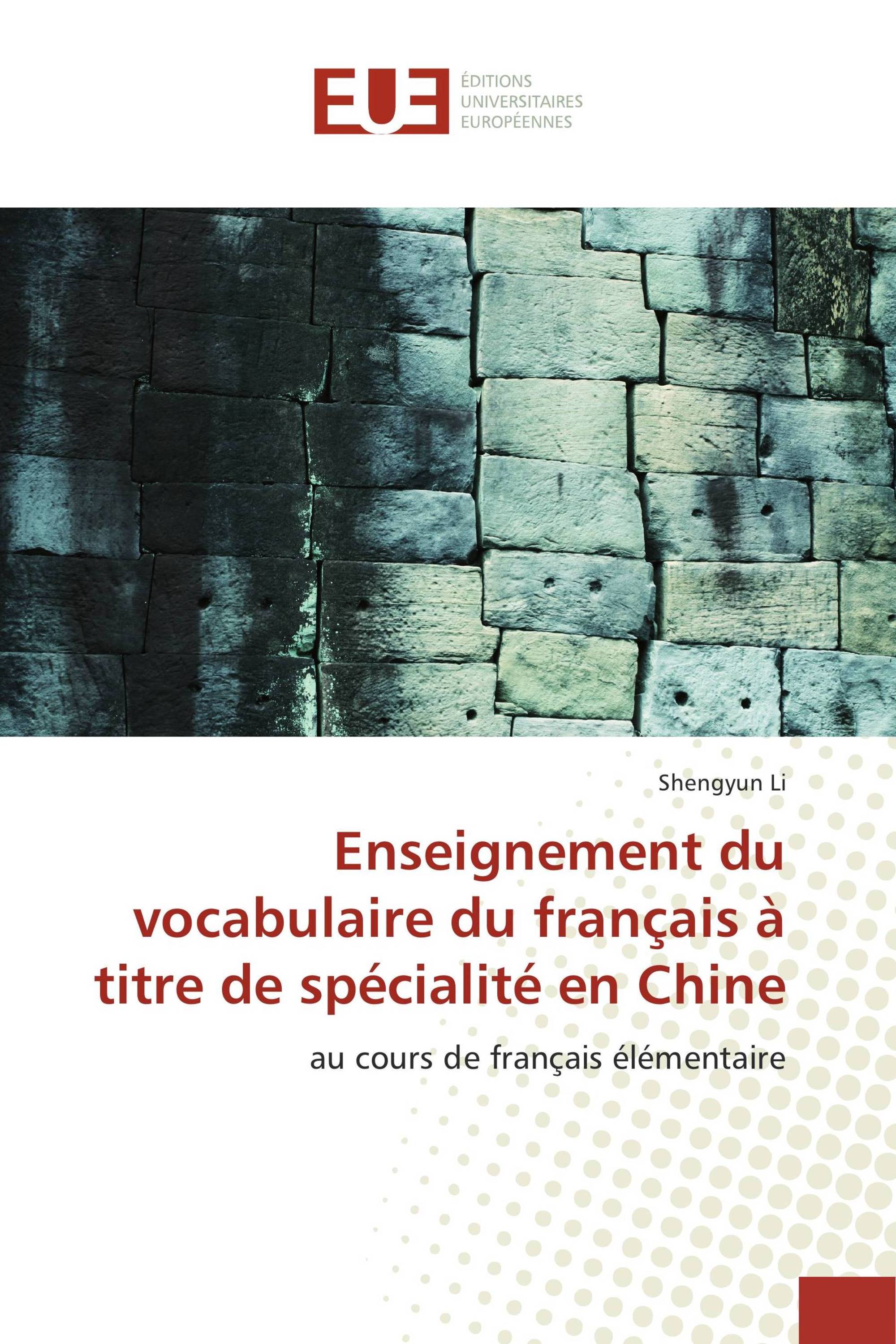 Enseignement du vocabulaire du français à titre de spécialité en Chine